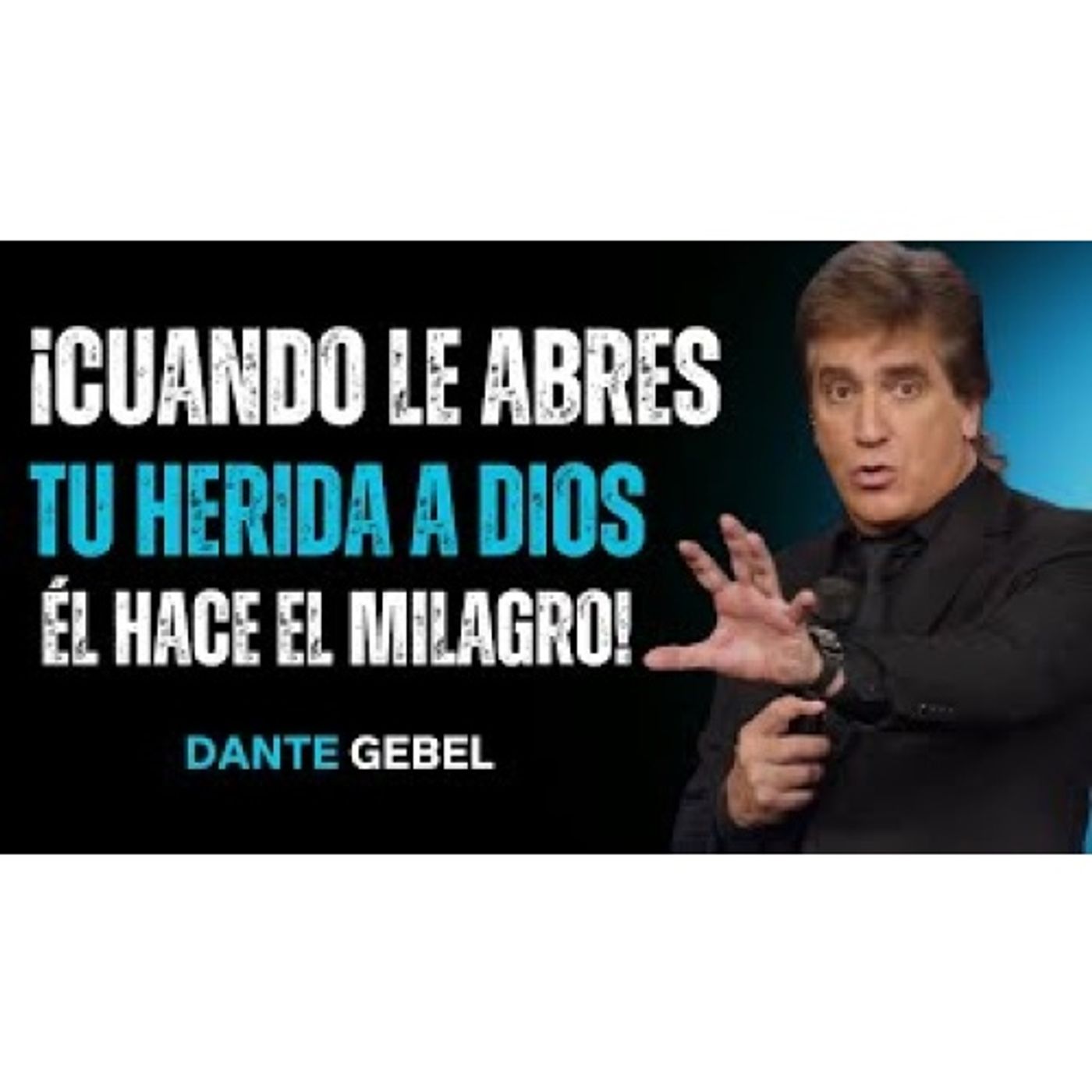 ¡Cuando Le Abres A Dios Tu Herida Más Profunda, Él Hace El Milagro! - Predicas de Dante Gebel