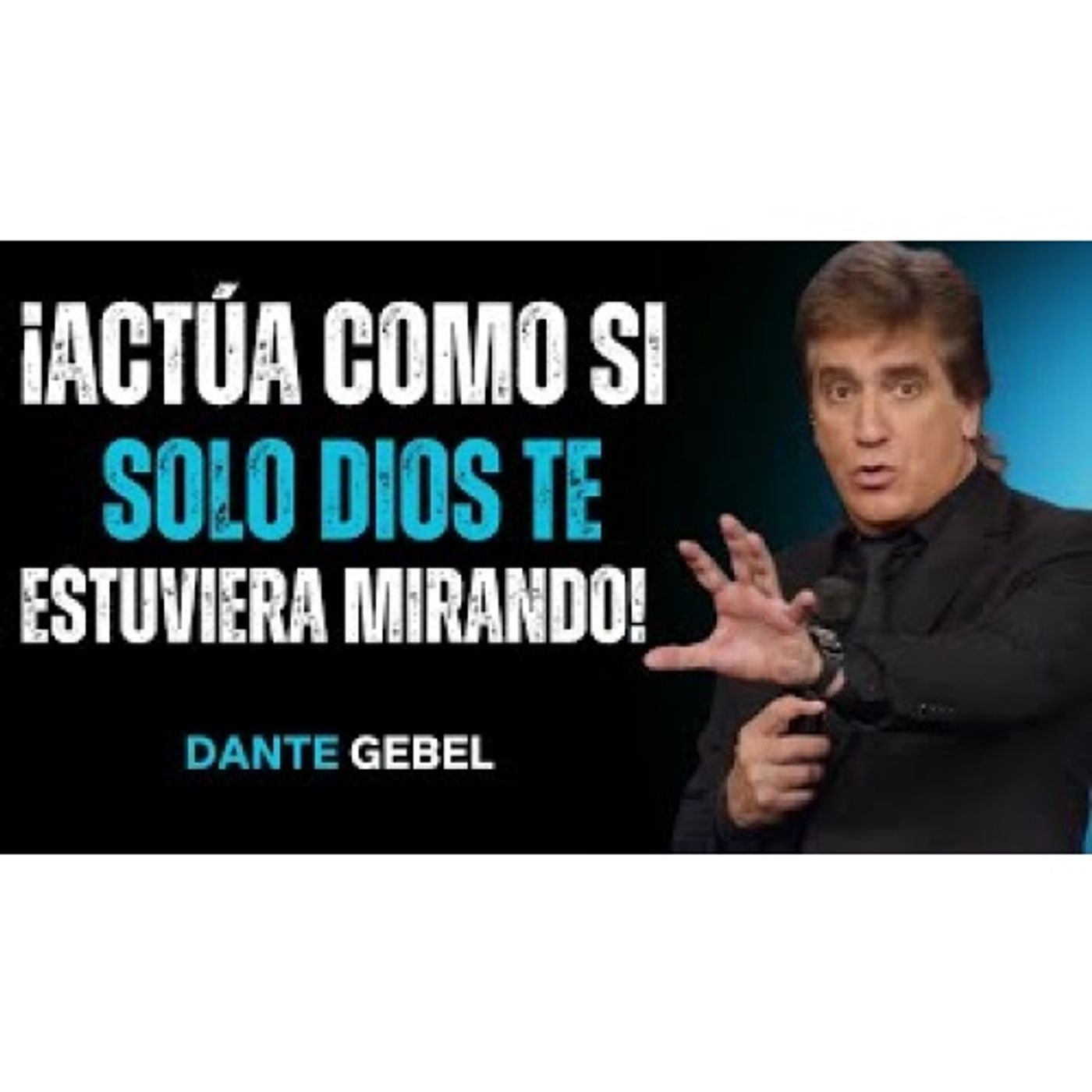 ¡Actúa Como Si Solo Dios Te Estuviera Mirando! - Predicas de Dante Gebel