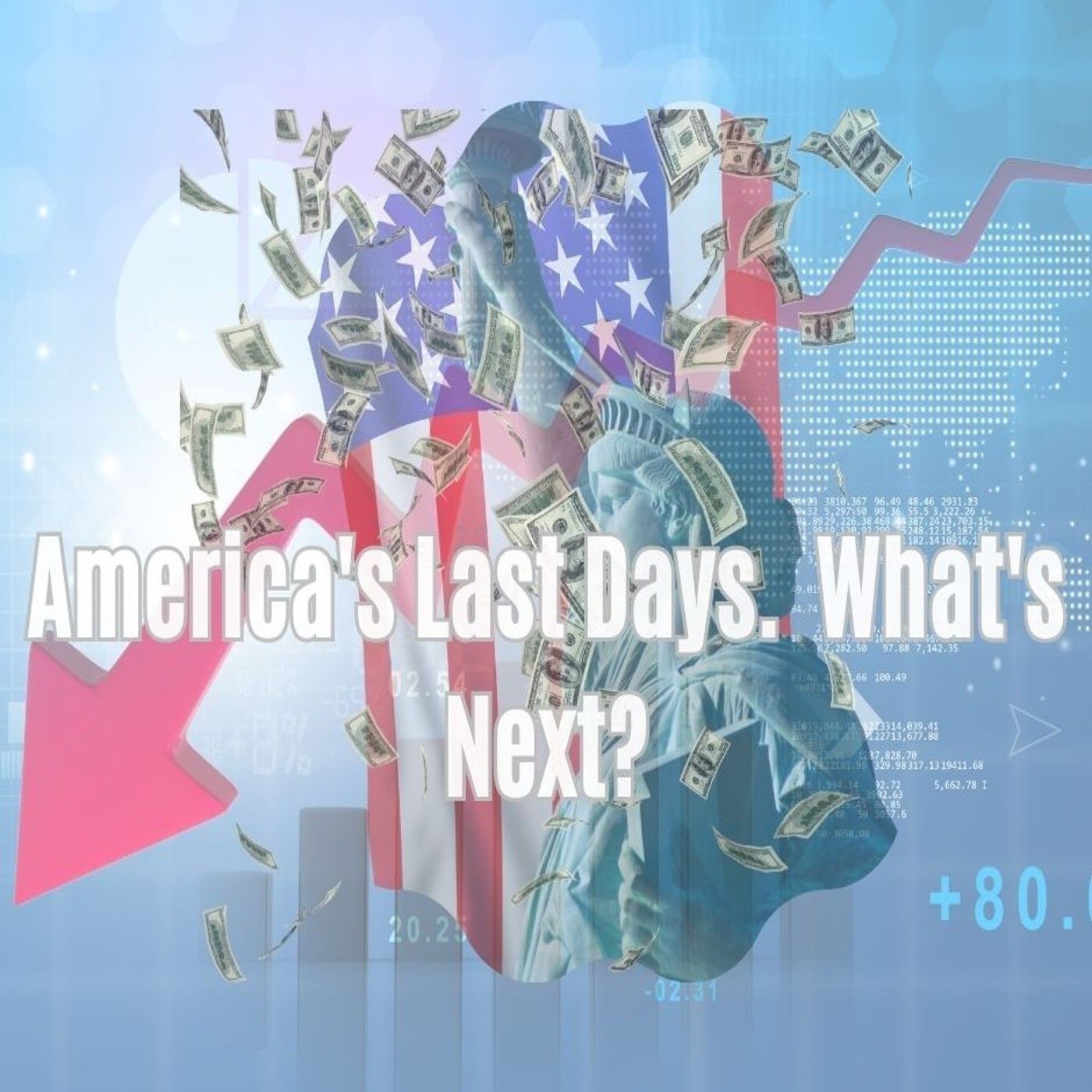 America's Last Days.  What's Next? podcast artwork