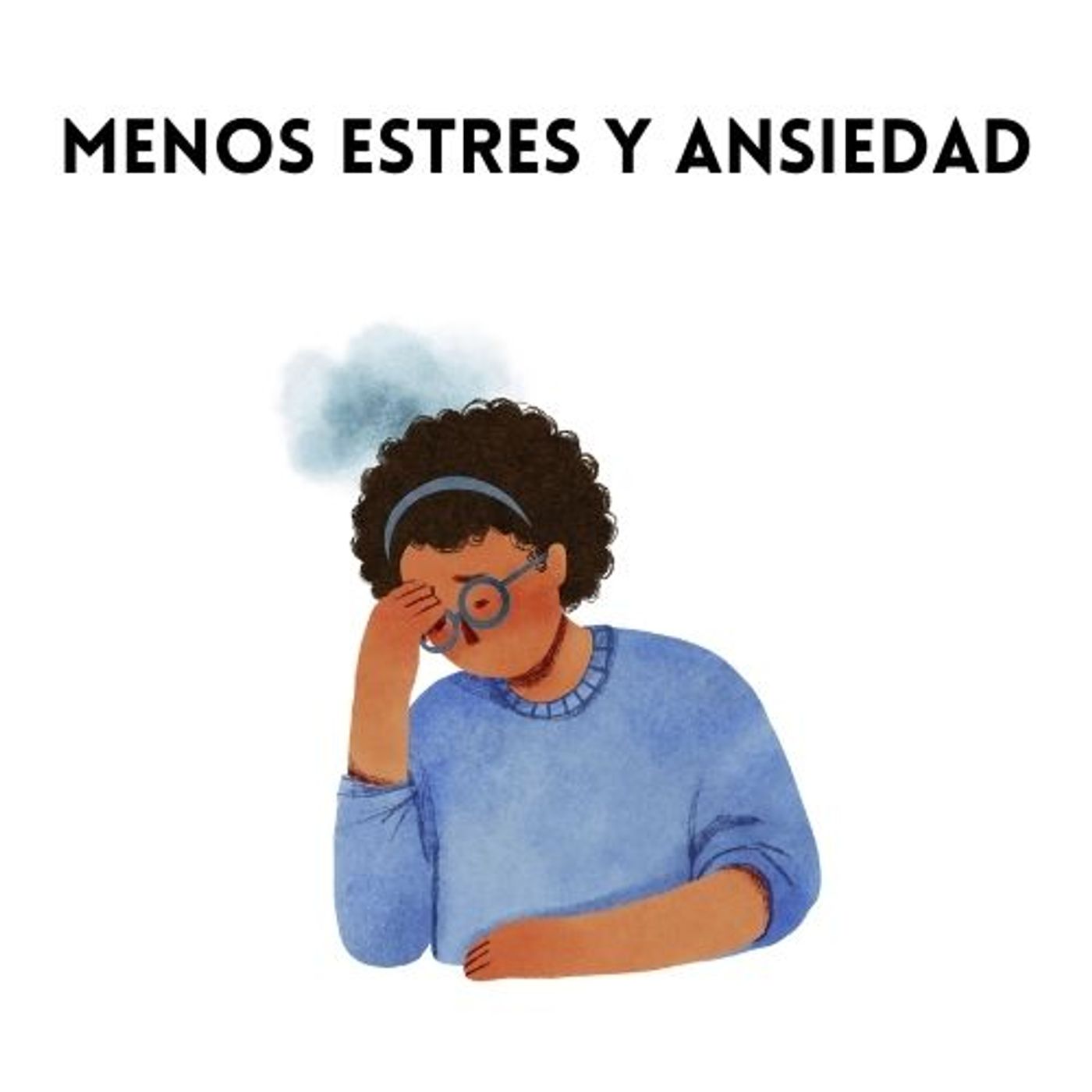Menos estres y ansiedad