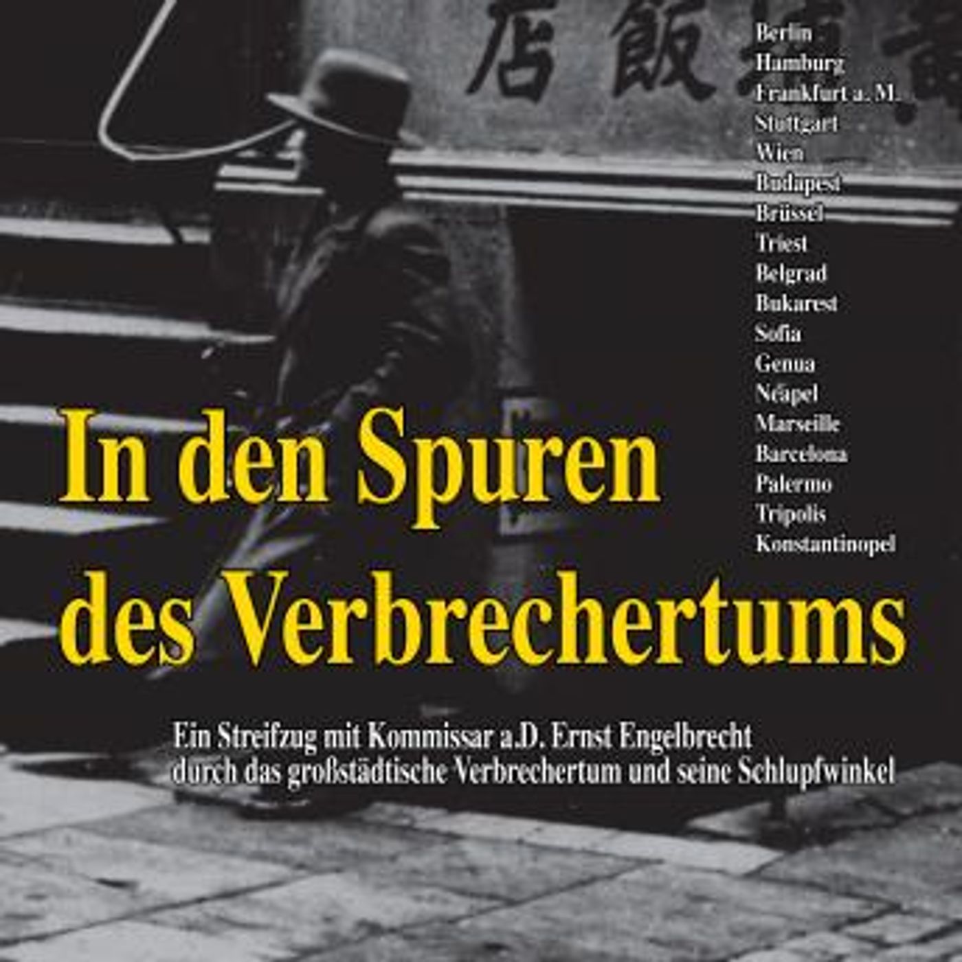 [German] - In den Spuren des Verbrechertums: Eine Reise durch das großstädtische Verbrechertum und seine Schlupfwinkel. by Ernst Engelbrecht episode artwork