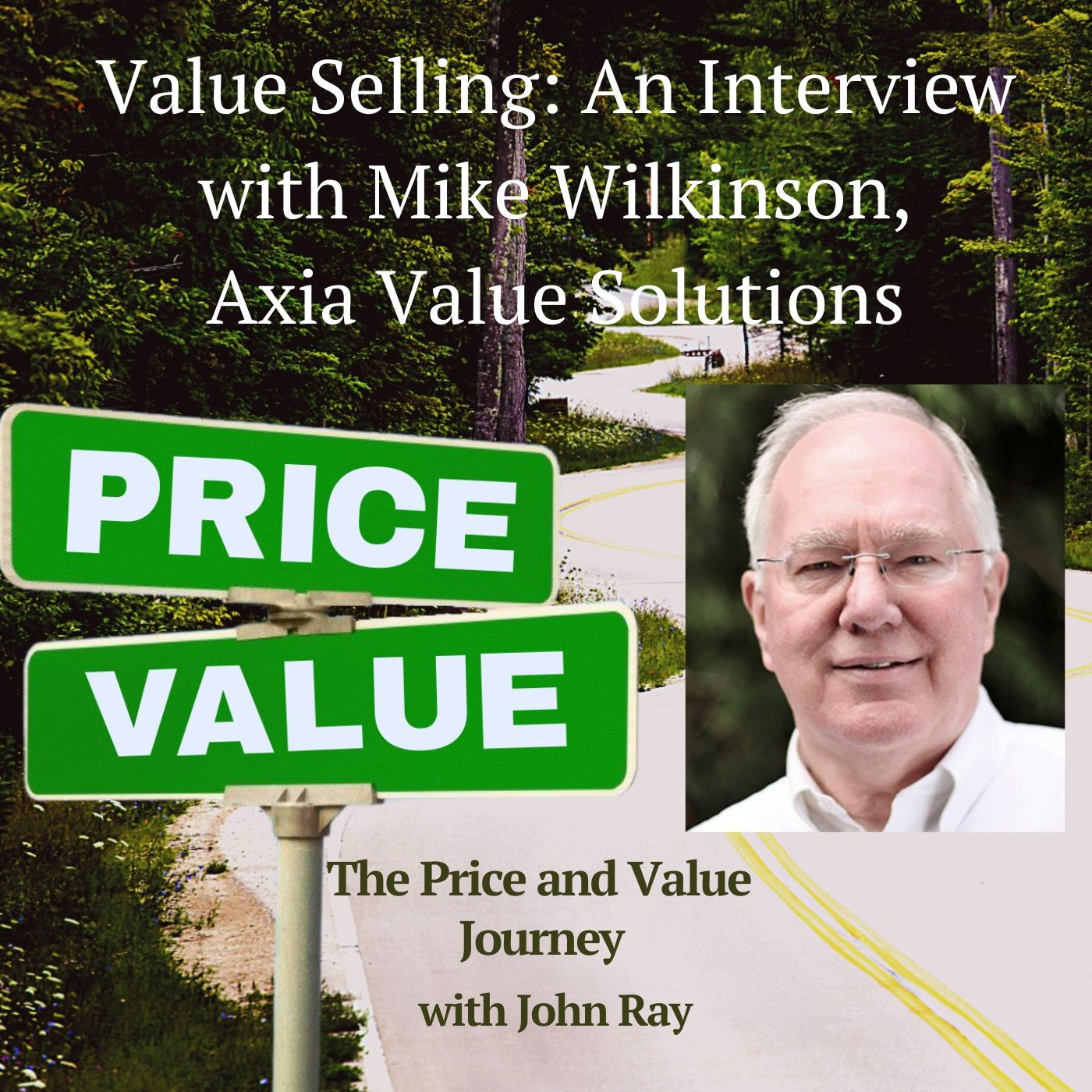 Value Selling: An Interview with Mike Wilkinson, Axia Value Solutions