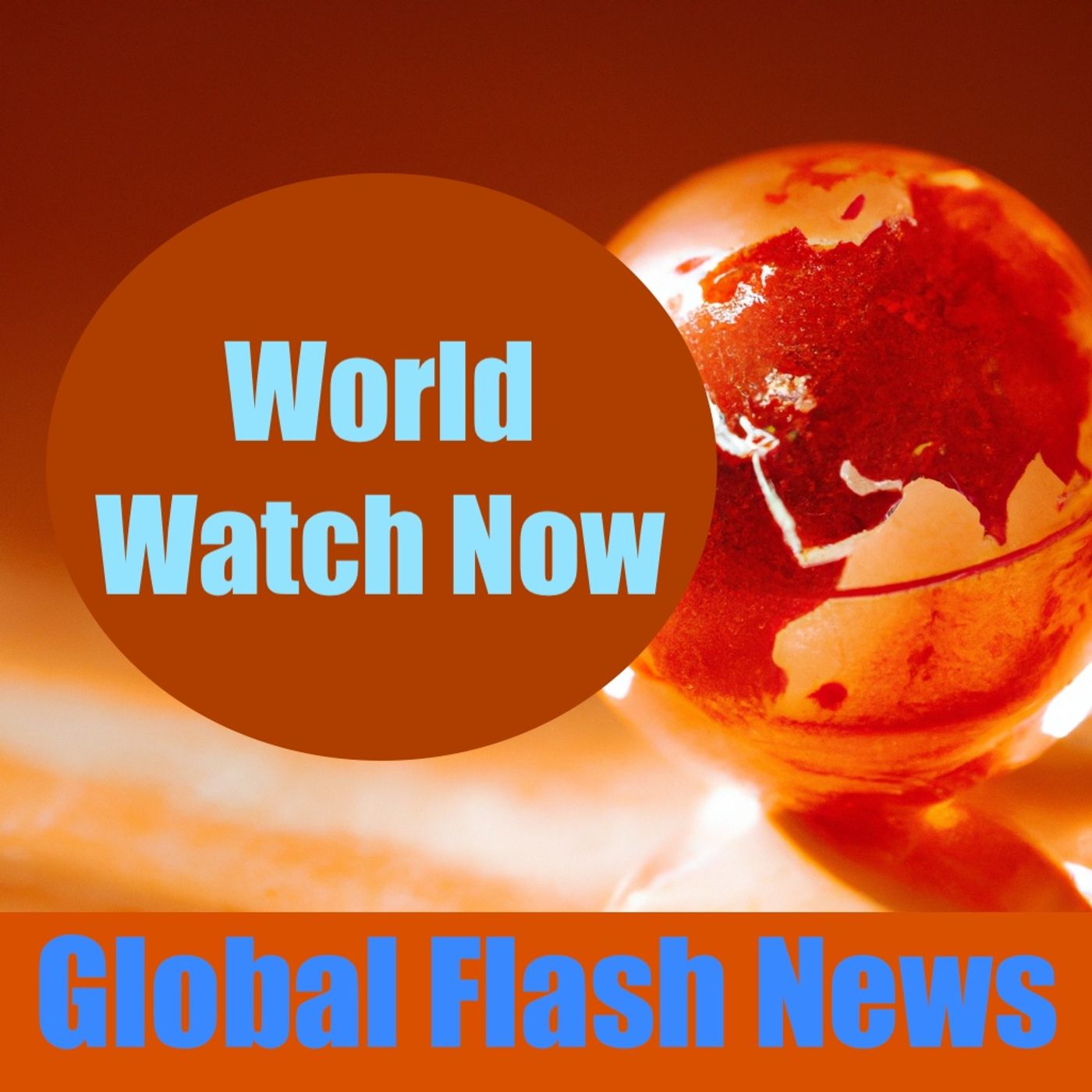 World Watch Now- Global Flash News