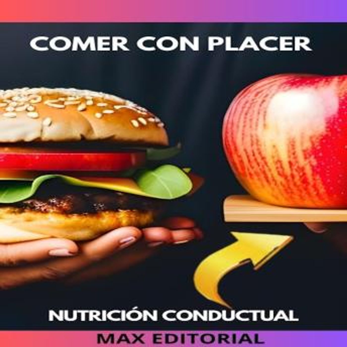[Spanish] - Comer con Placer: La alegría de comer sano by Max Editorial episode artwork