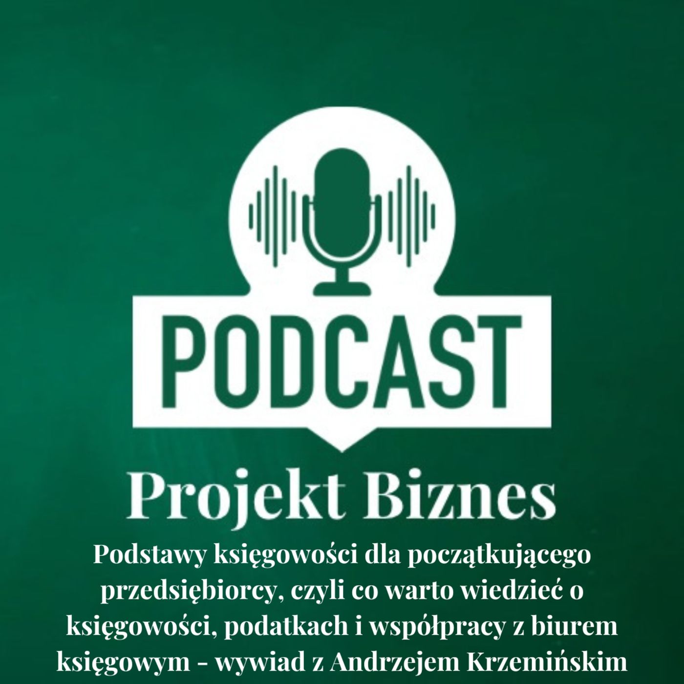 Projekt Biznes, czyli podcast o dotacjach, biznesie, sprzedaży i mentalności przedsiębiorcy