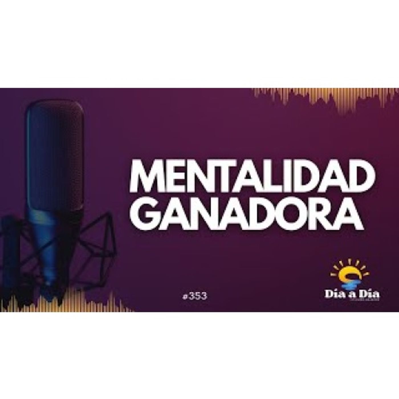 Mentalidad ganadora - Día a día 353 episode artwork