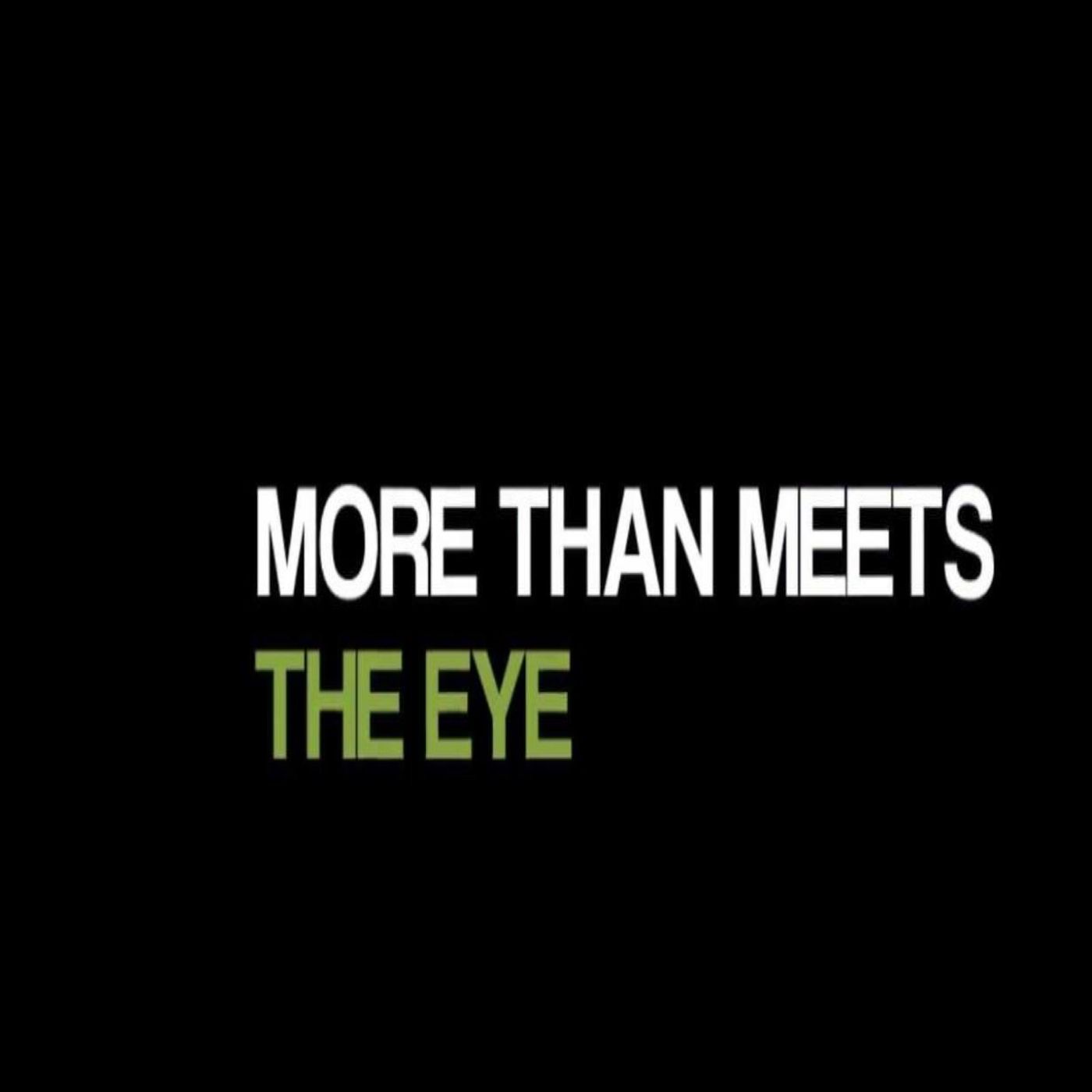 More Than Meets The 👁