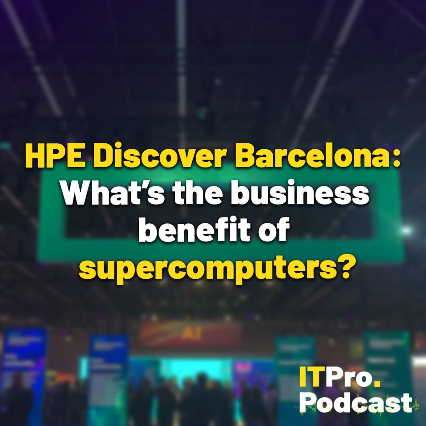 HPE Discover Barcelona: What’s the business benefit of supercomputers?