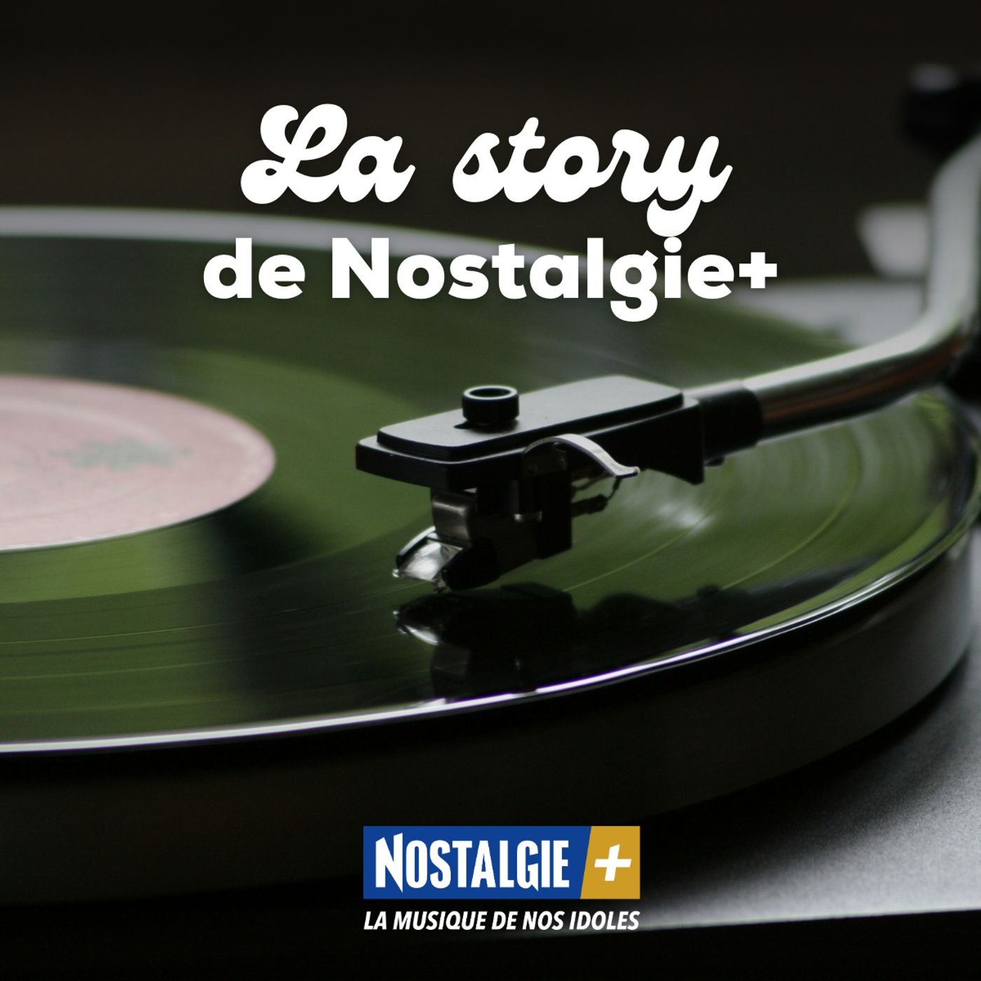La Story de Nostalgie+ podcast artwork