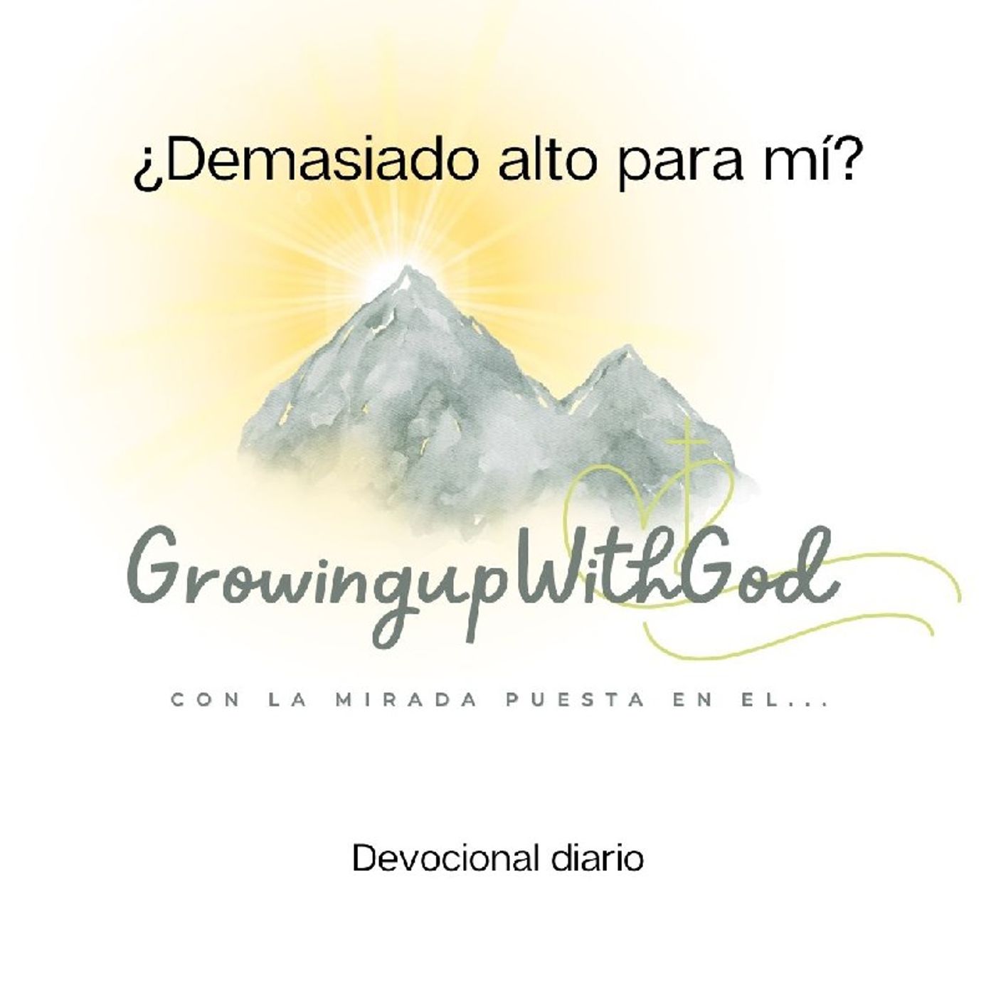 Growing Up With God (Creciendo Con Dios)