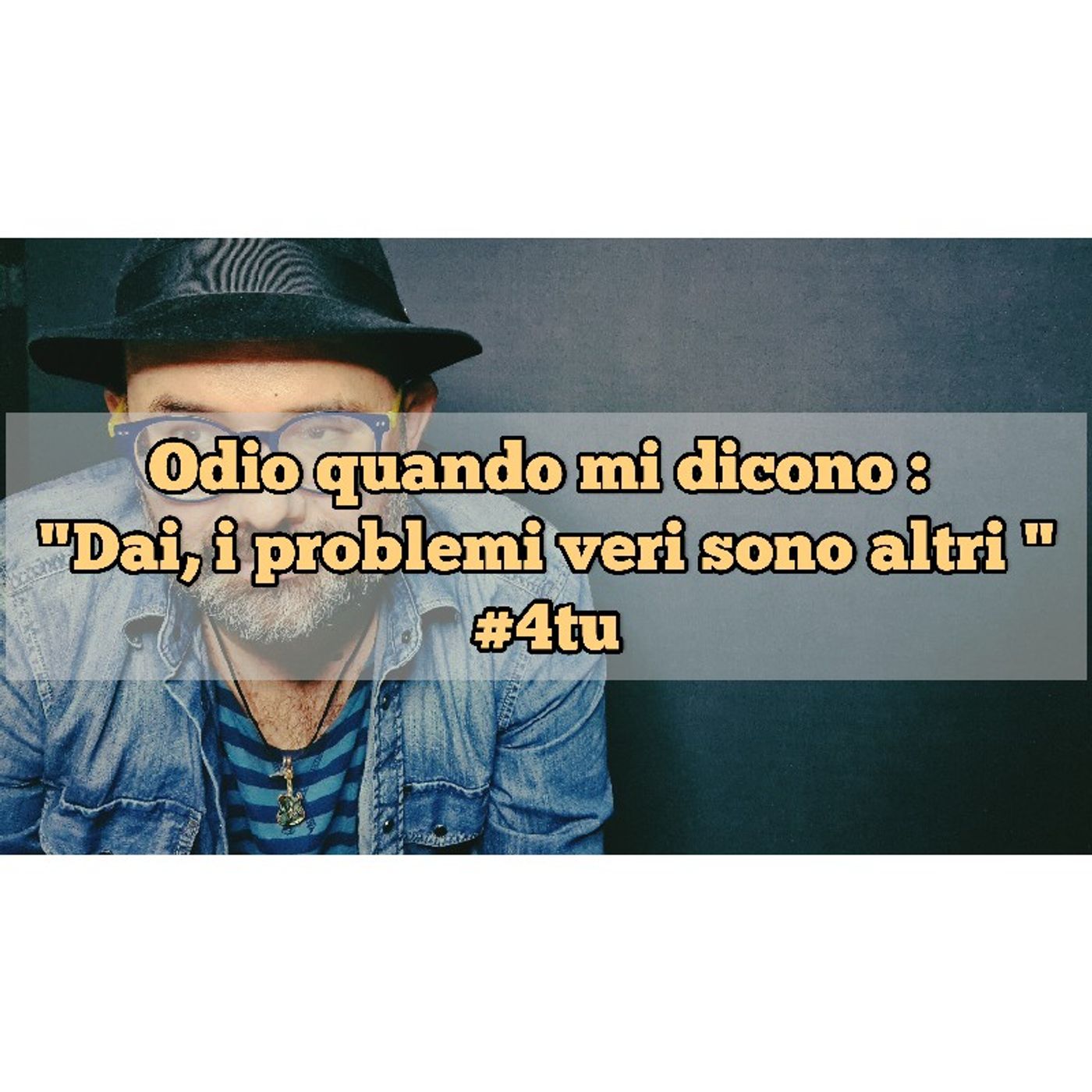 Episodio 1035 - Odio quando mi dicono : "Dai, i problemi veri sono altri " episode artwork