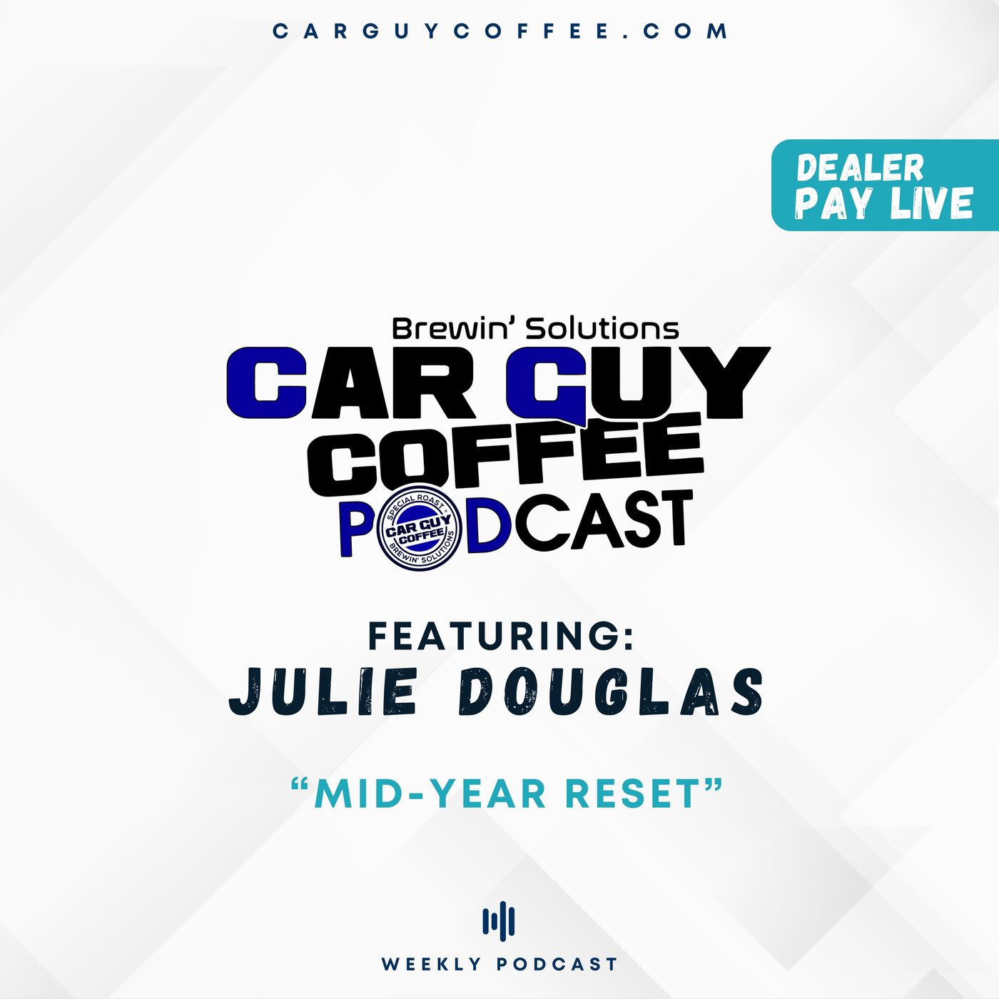 Coffee Guy Coffee Podcast & Dealer Pay Live “Mid-Year Reset” with Julie Douglas episode artwork