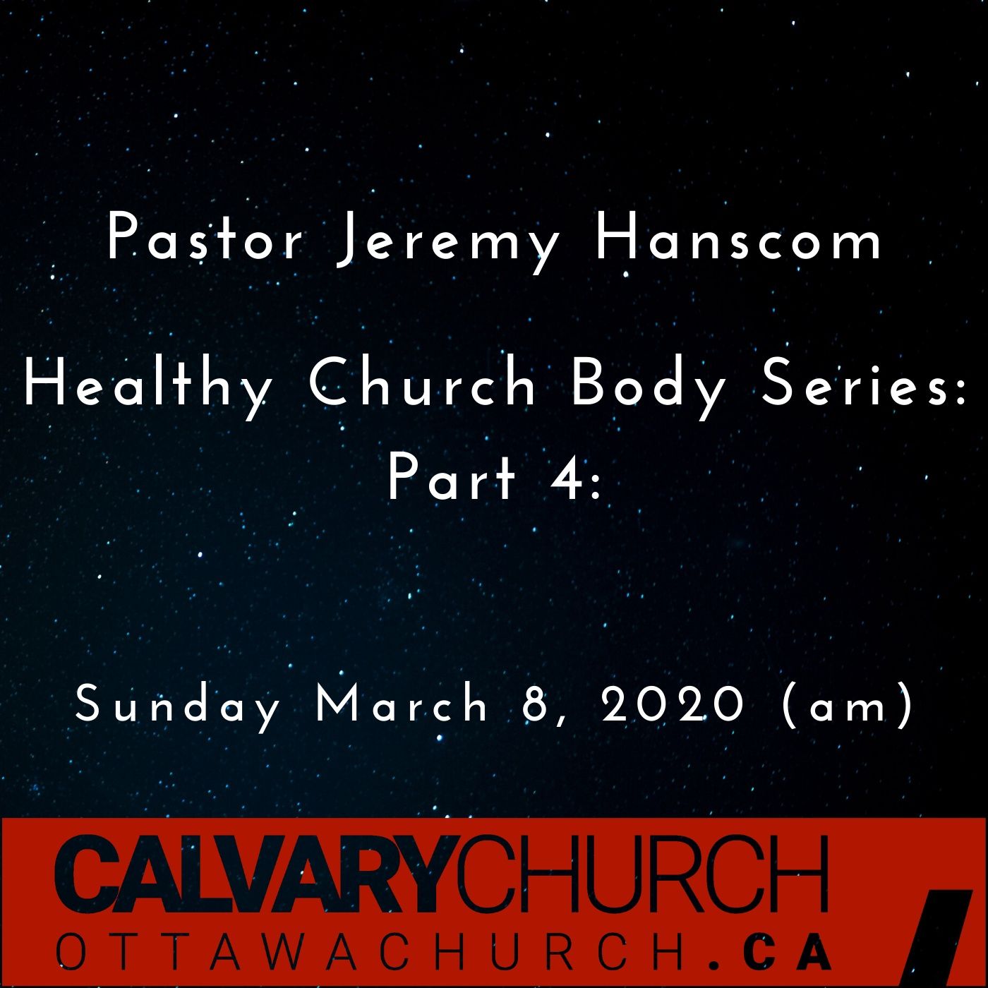Pastor Hanscom- A Healthy Church Body Series Part 4. Sunday, March 8, 2020 (AM)
