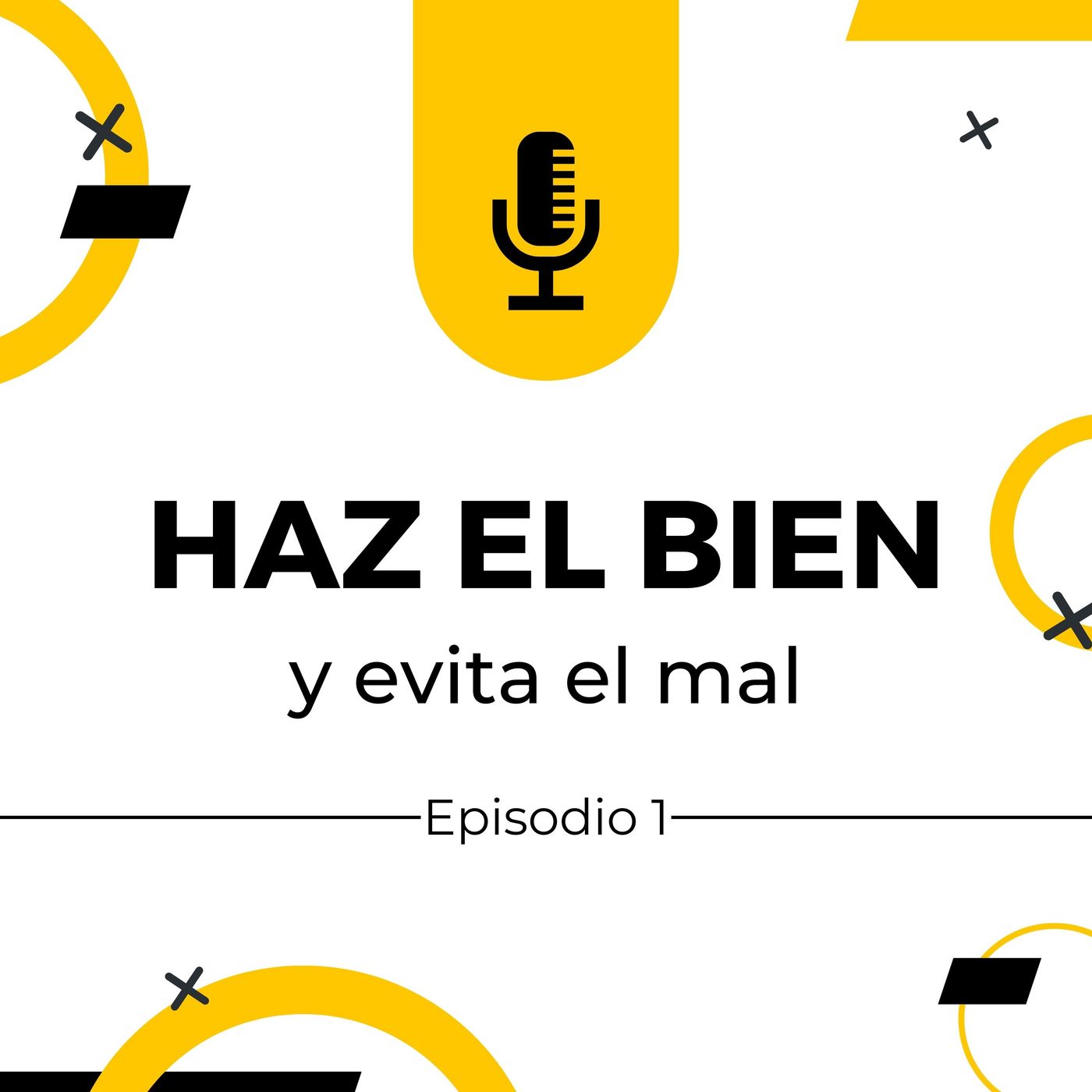 Haz el bien y evita el mal podcast artwork