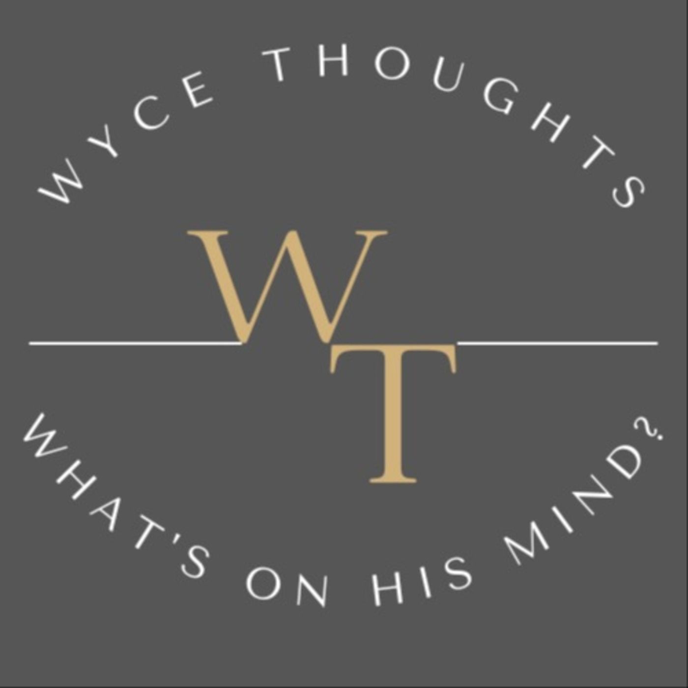 Wyce Thoughts