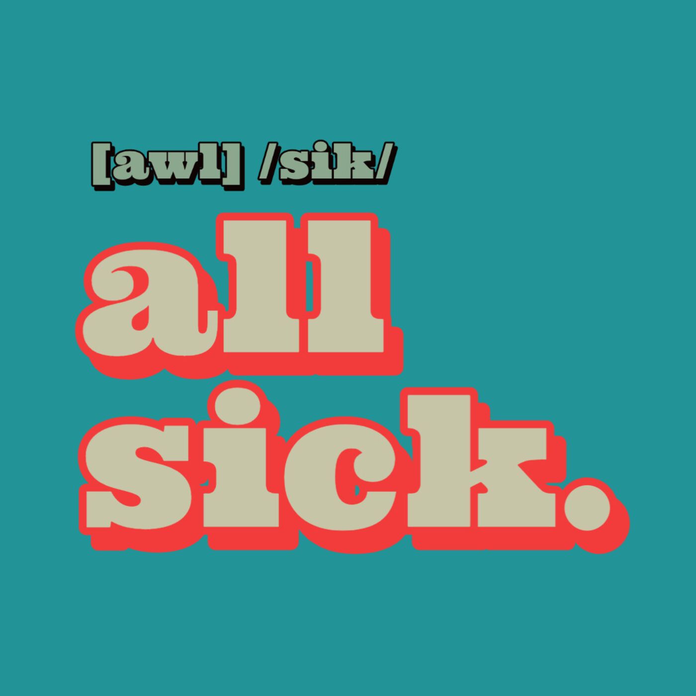 all sick.