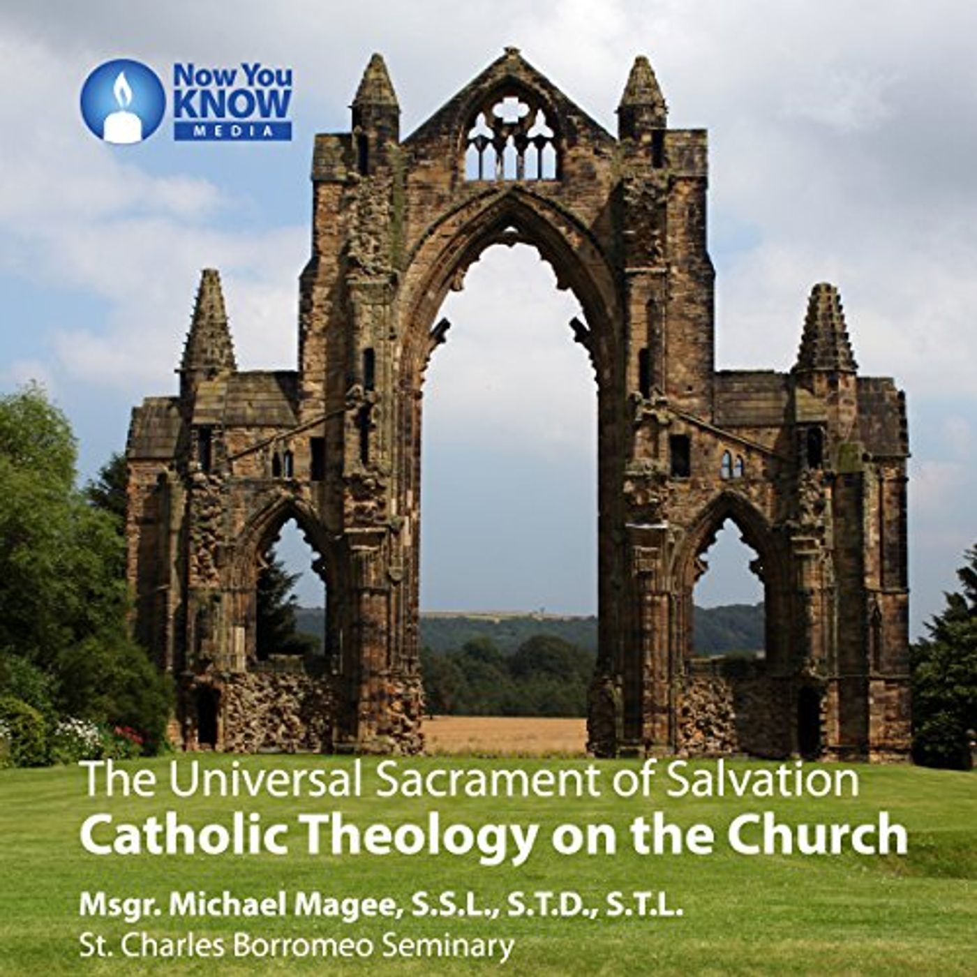 The Universal Sacrament of Salvation: Catholic Theology on the Church Audiobook