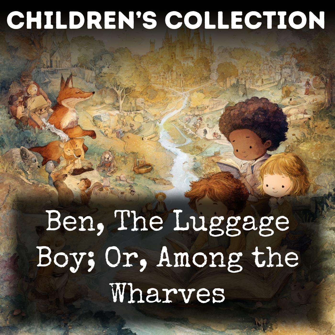 Ben, The Luggage Boy; Or, Among the Wharves