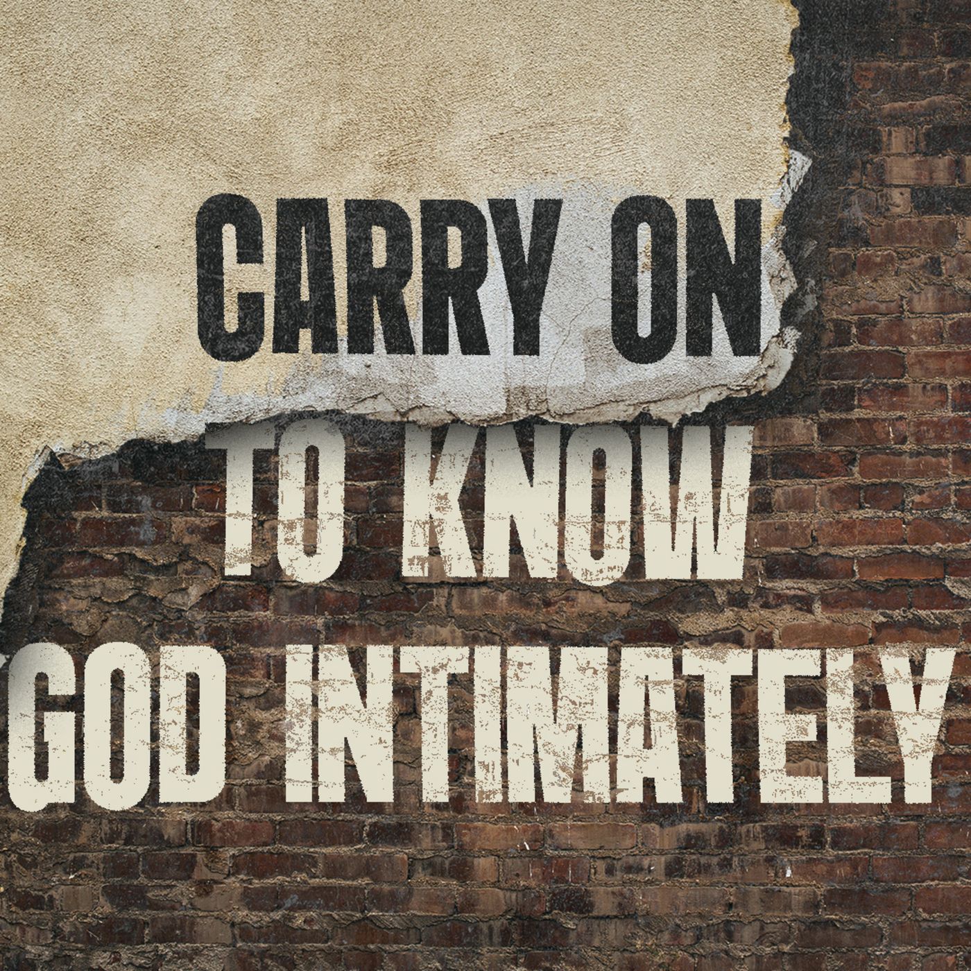 Carry On To Know God Intimately