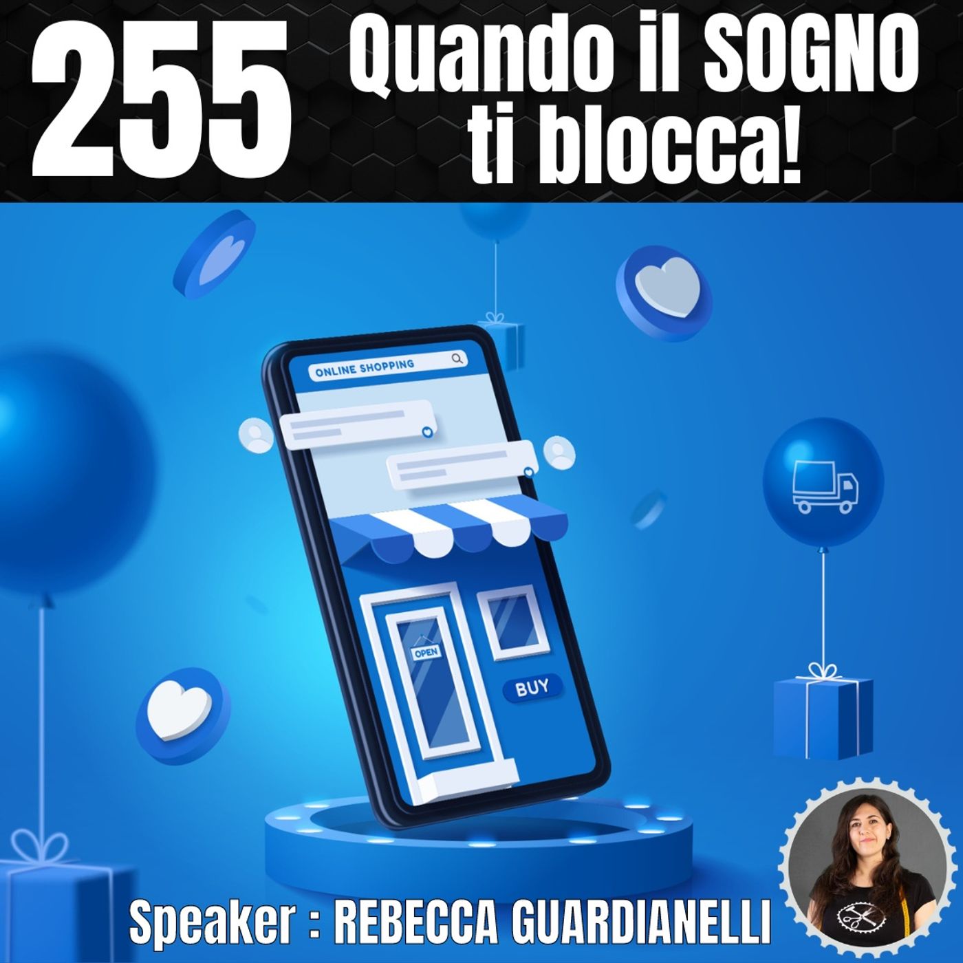 255 - Quando il Sogno ti blocca dal raggiungere i tuoi obiettivi! episode artwork