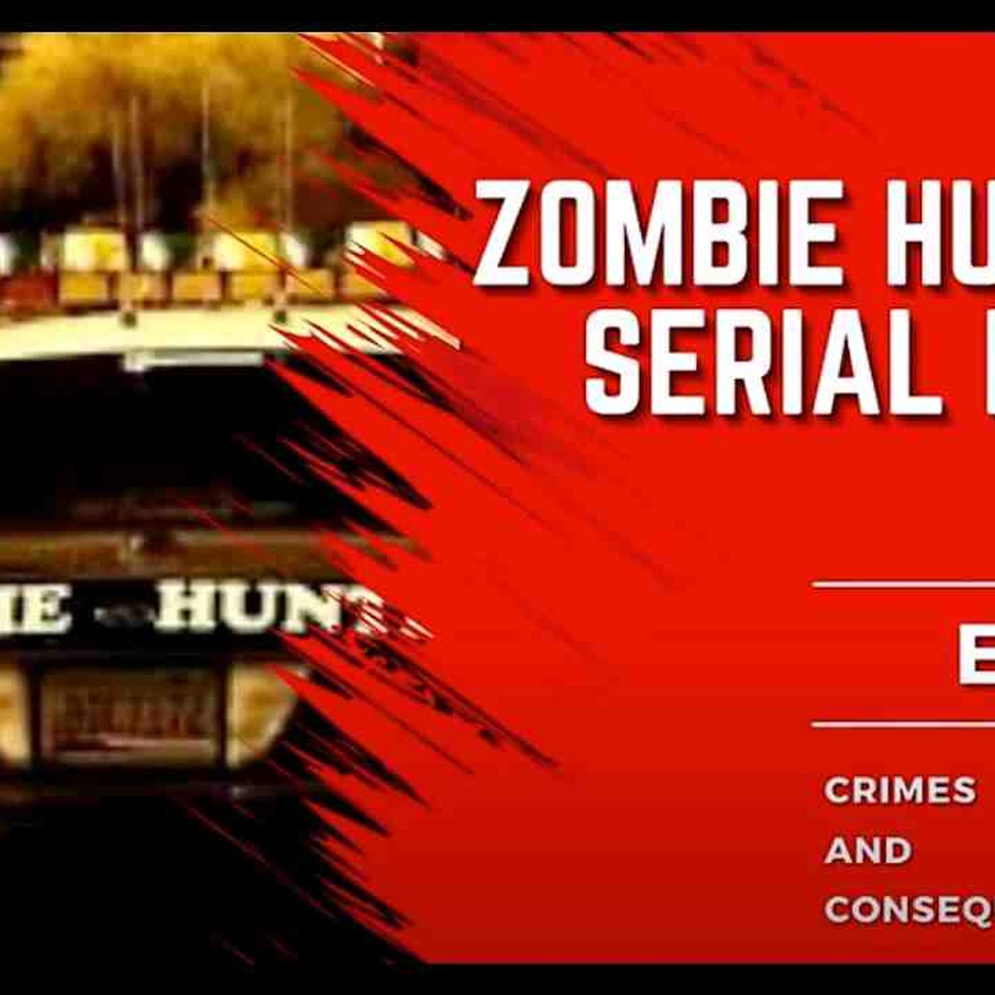 Local celebrity known as the _Zombie Hunter_ brutally murders women - Crimes and Consequences