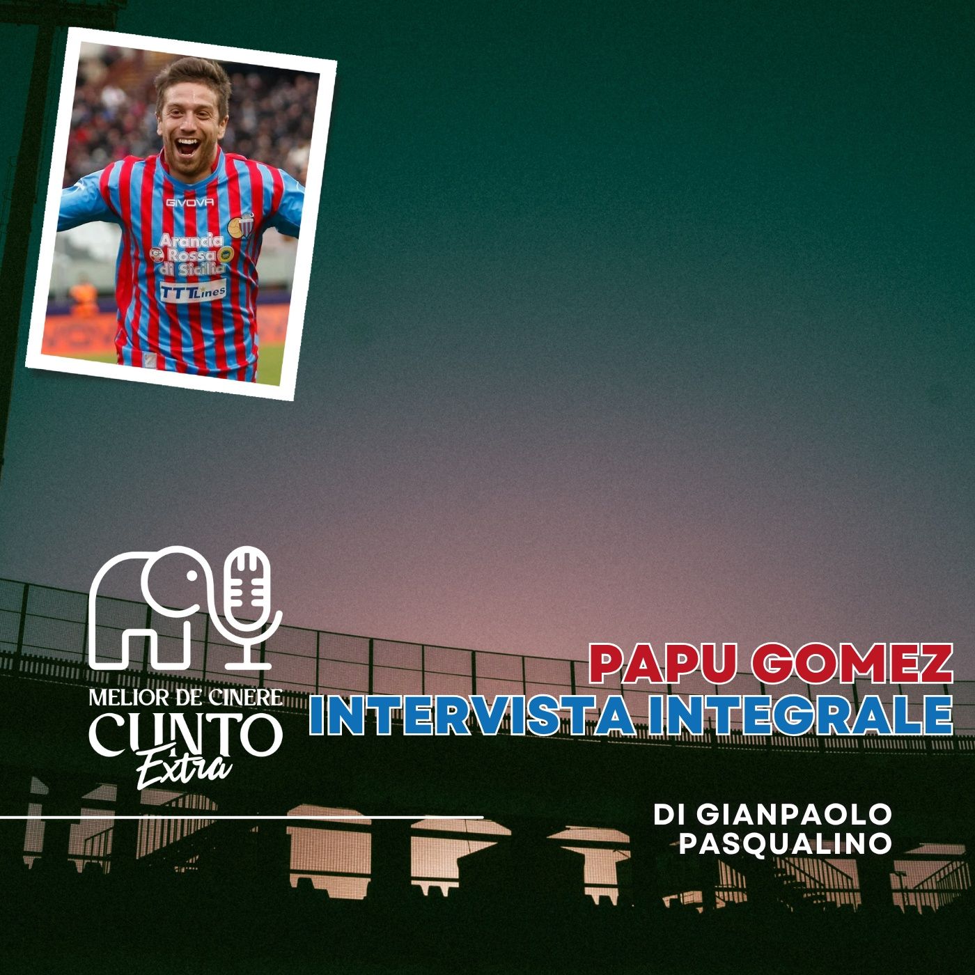Melior de Cinere Extra - Papu Gomez, Intervista Integrale 🎤 episode artwork