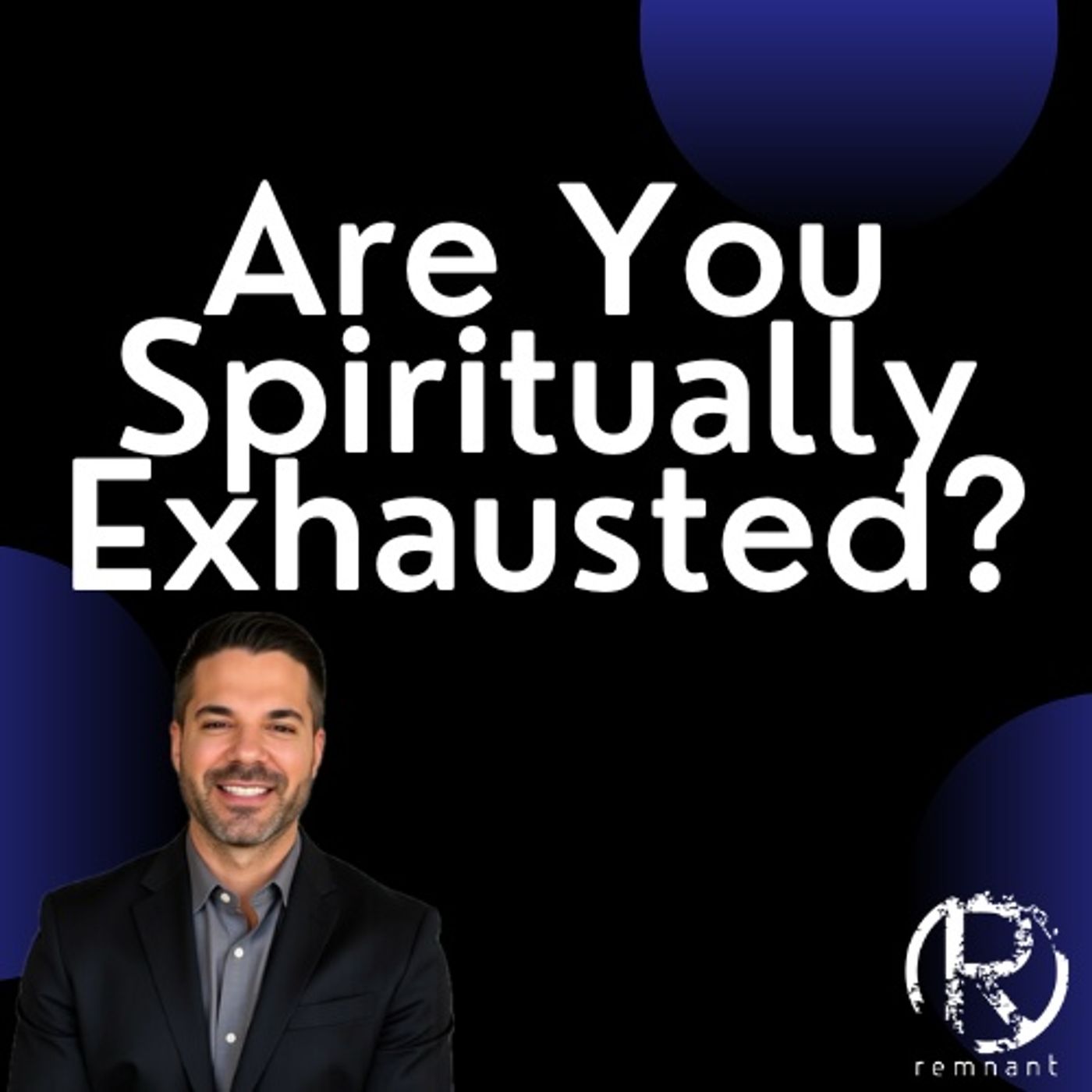 Are You Spiritually Exhausted? | Pastor Todd Coconato episode artwork