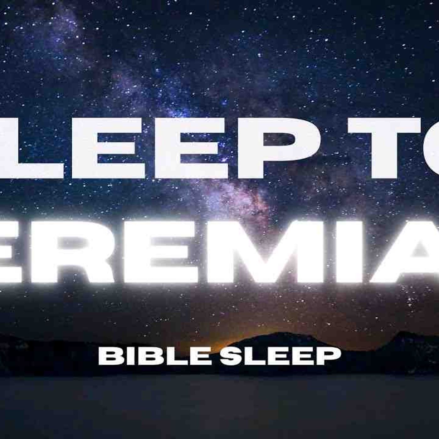 Fall Asleep with the Book of Jeremiah Peaceful Bible Reading with Rain Sounds episode artwork