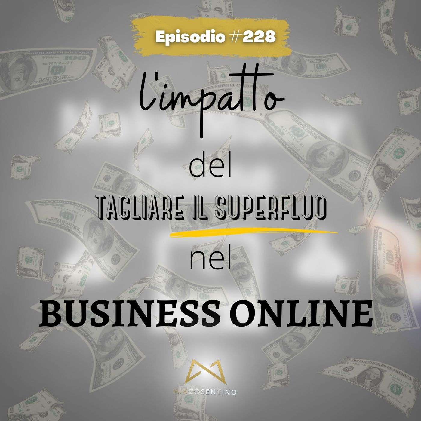 L’ardua Decisione di Tagliare il Superfluo nel mio Modello di Business - p.1 | ep.228 episode artwork
