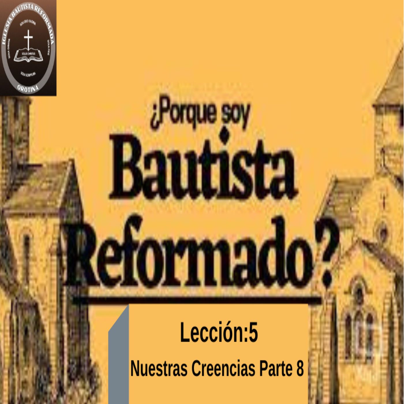 Nuestras creencias parte 8 episode artwork