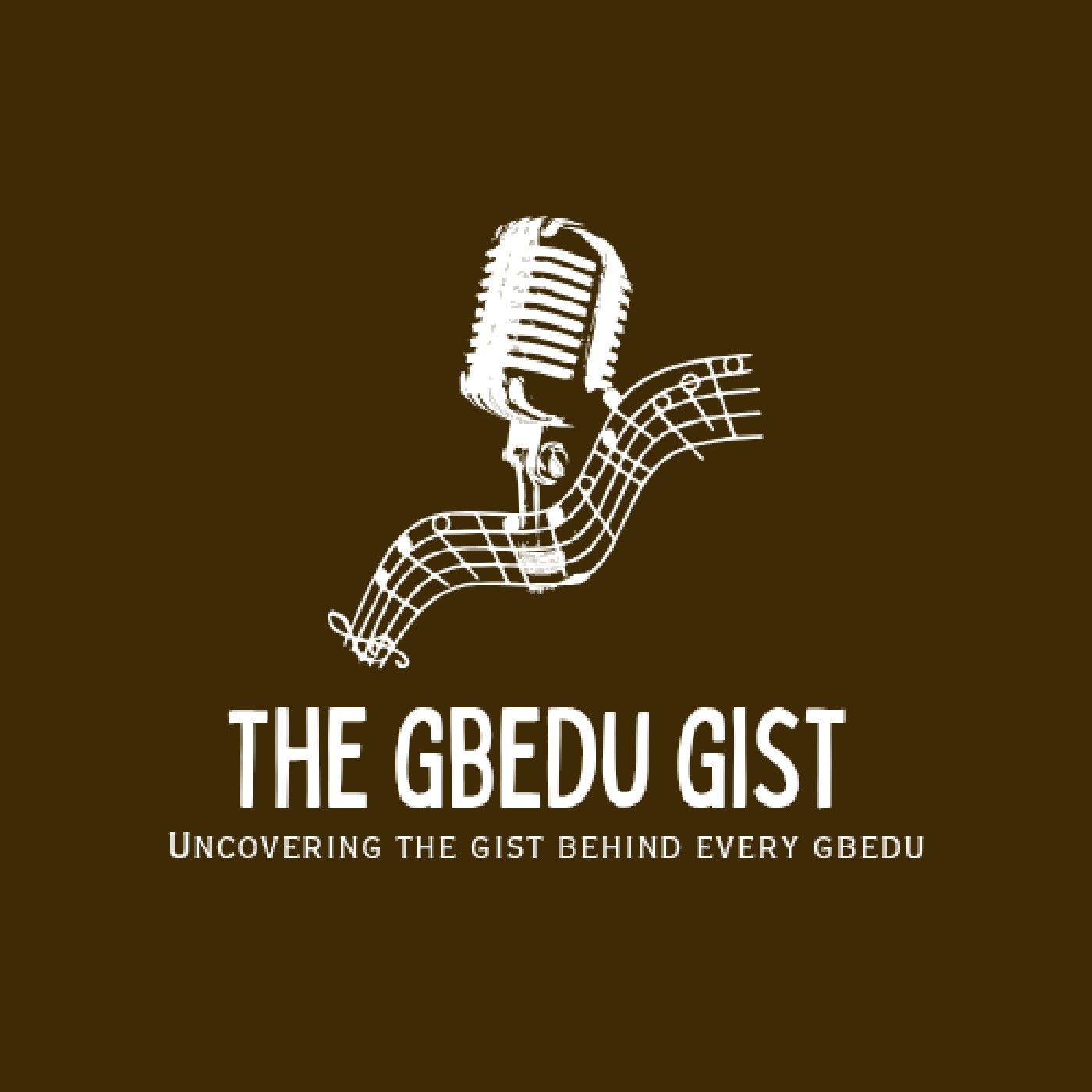 THE GBEDU GIST