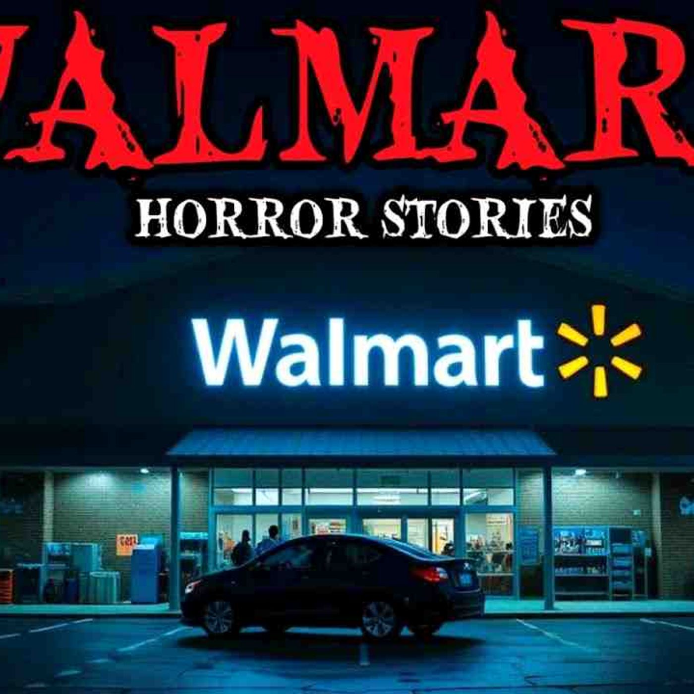 17 True Walmart Horror Story _Late Night at Walmart I Should_ve Left Sooner