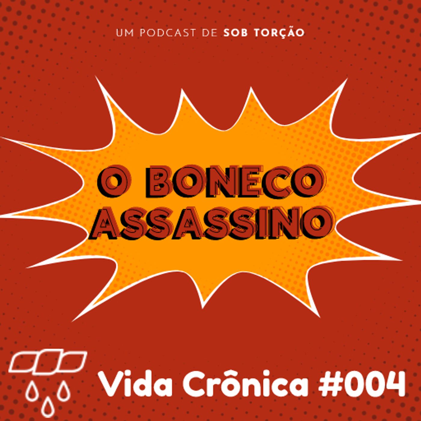 Vida Crônica #004 - "O Boneco Assassino" episode artwork