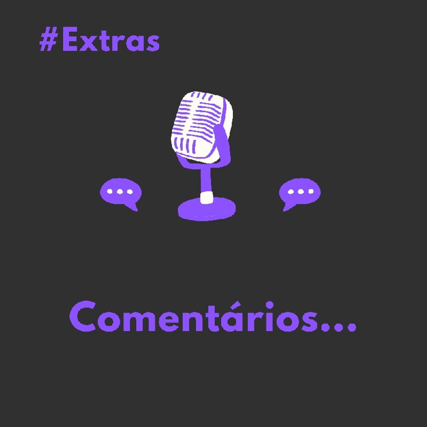 #Extras: Comentários. episode artwork