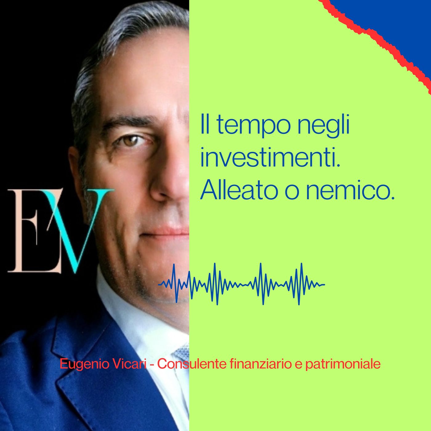 Episodio 43 - Il Tempo negli Investimenti. Alleato o nemico.
