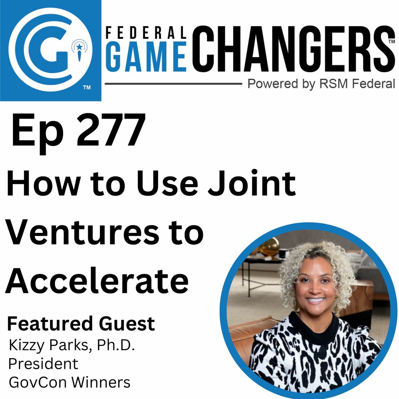 Ep 277: Using Joint Ventures to Accelerate Growth in Government Contracting episode artwork