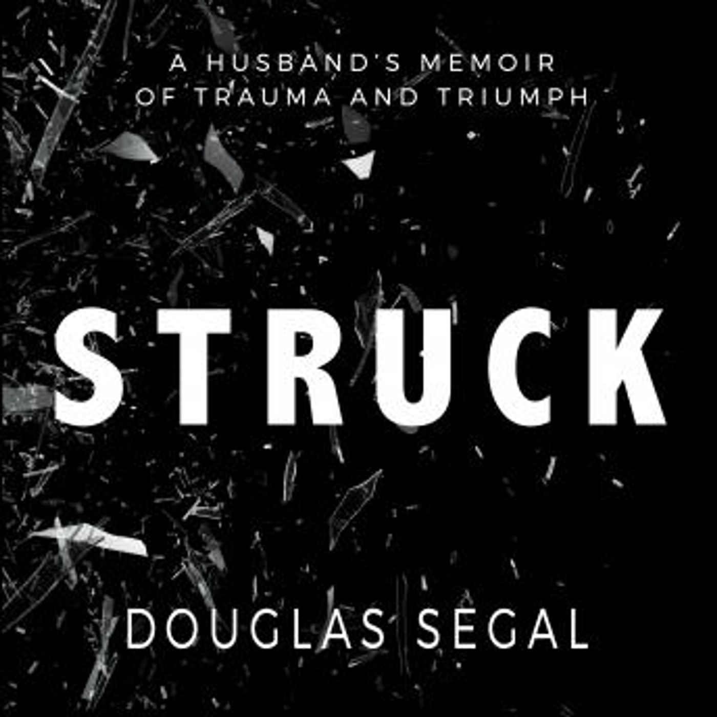 Struck: A Husband’s Memoir of Trauma and Triumph by Douglas Segal episode artwork