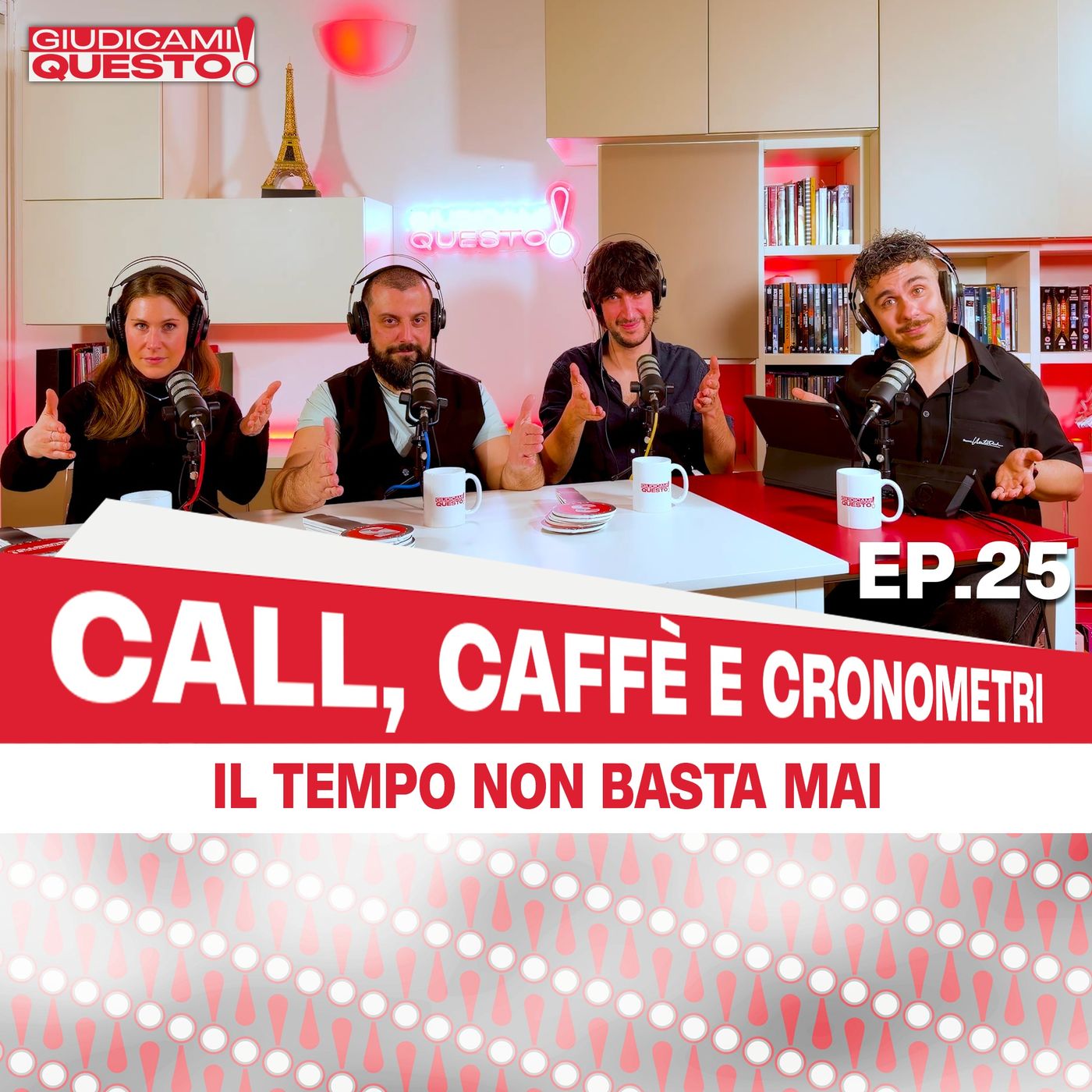 Il tempo non basta mai — Call, Caffè e Cronometri - Giudicami Questo! ep.25 episode artwork