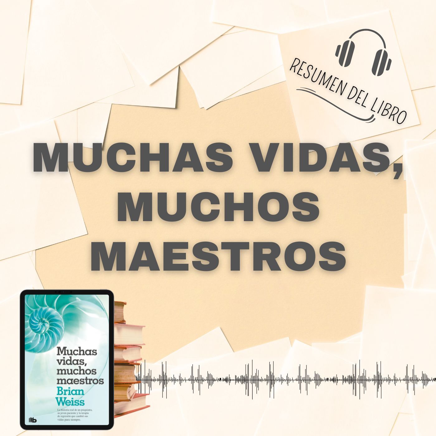 MUCHAS VIDAS, MUCHOS MAESTROS 📗 Resumen del Libro - Ideas Clave de BRIAN L. WEISS  (Baja tu PDF📥)
