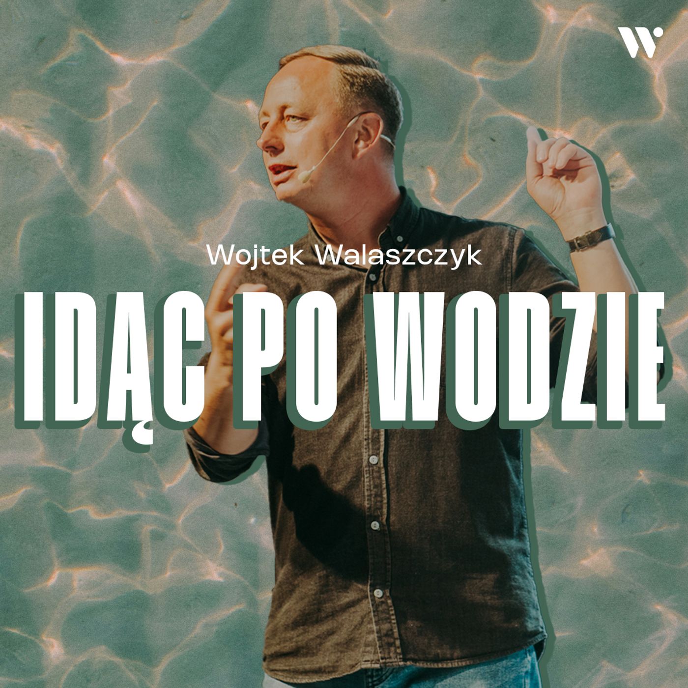 Idąc po wodzie | Wojtek Walaszczyk episode artwork