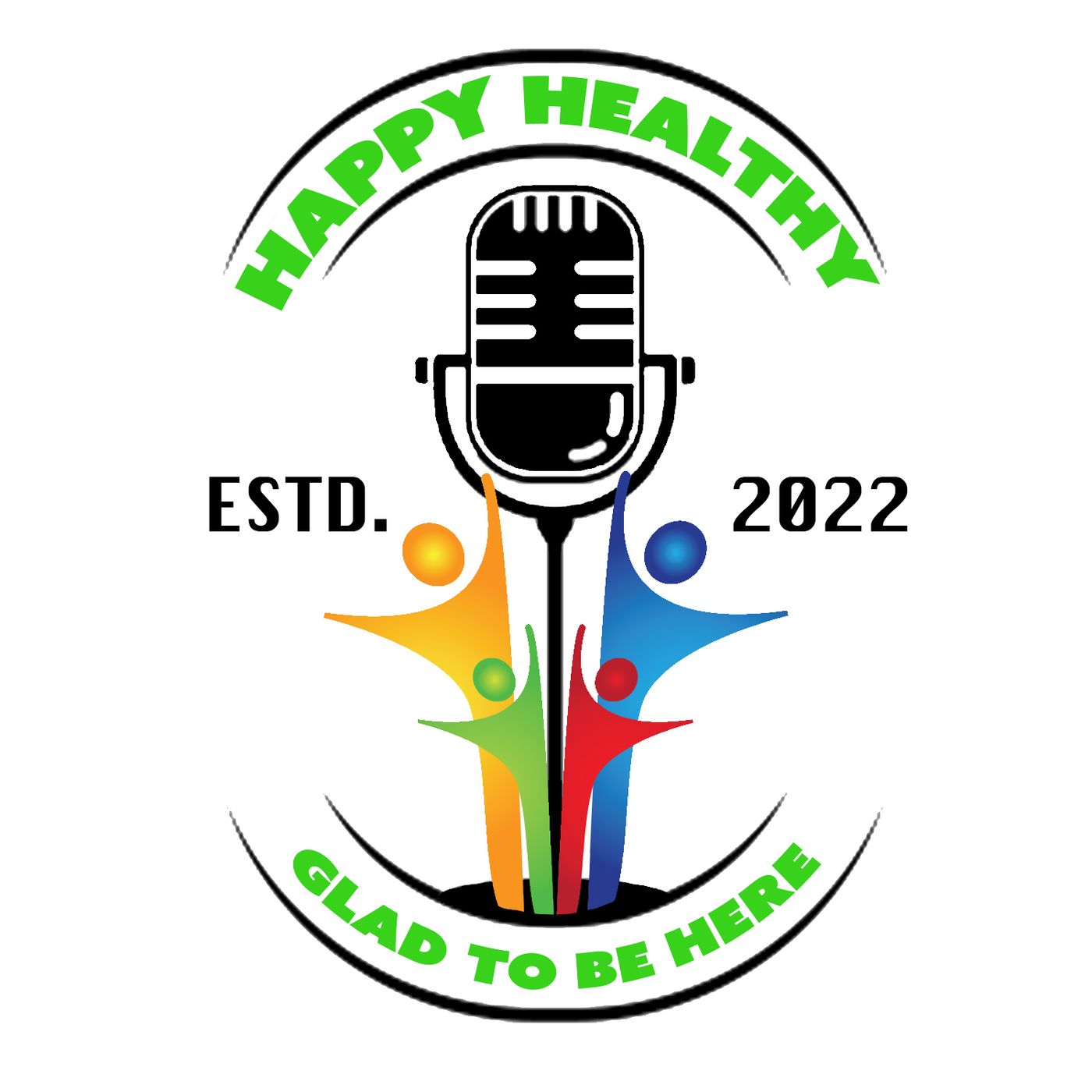 Happy, Healthy, Glad to be Here