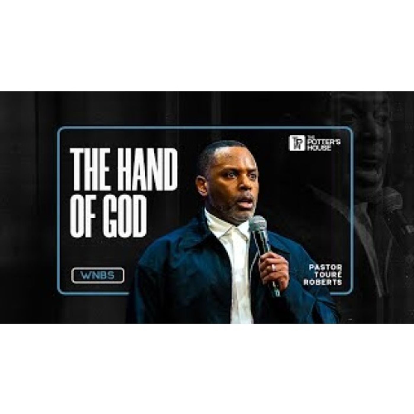 Pastor Touré Roberts - The Hand of God