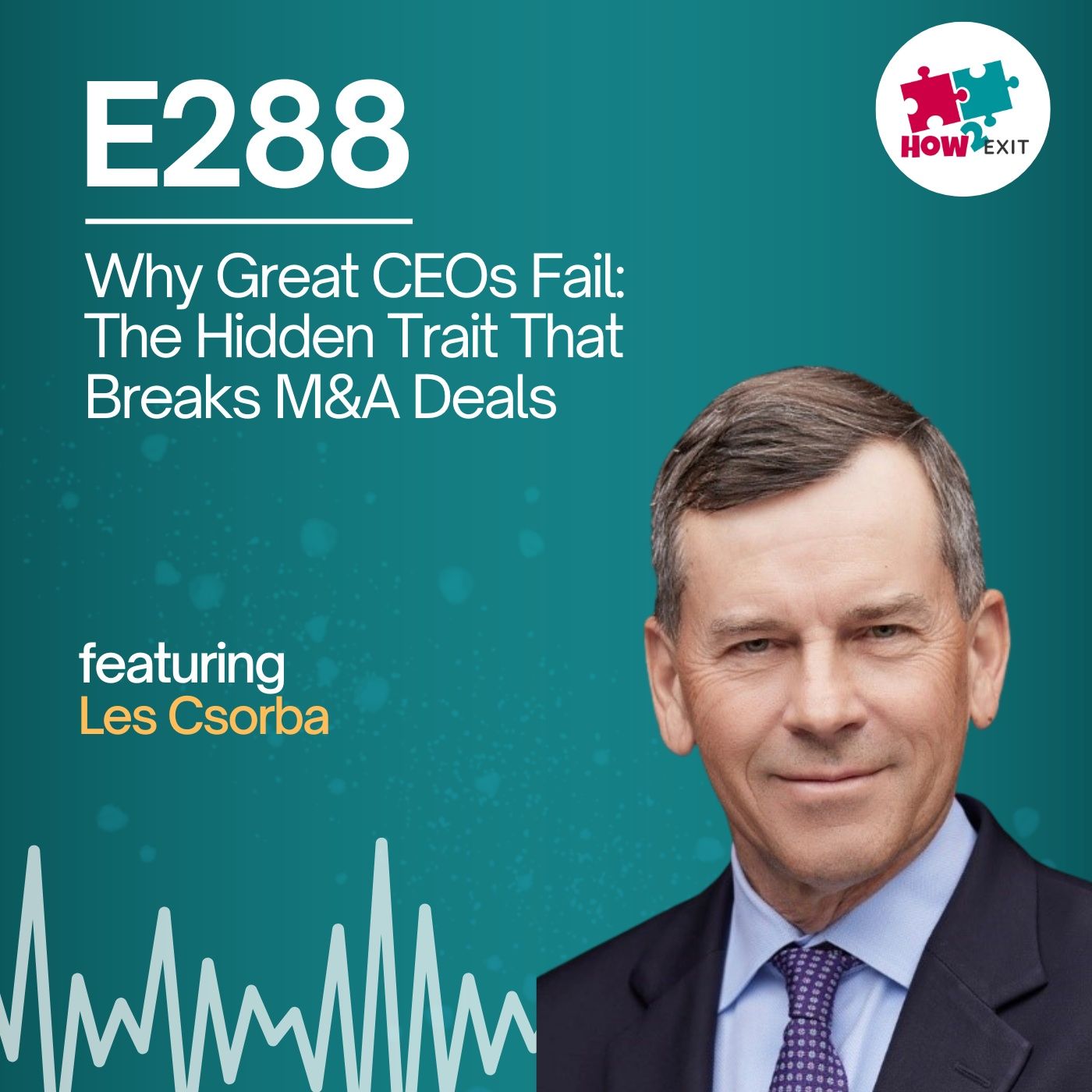 E288: Les Csorba Reveals the Real Reason Most Leaders Don’t Last