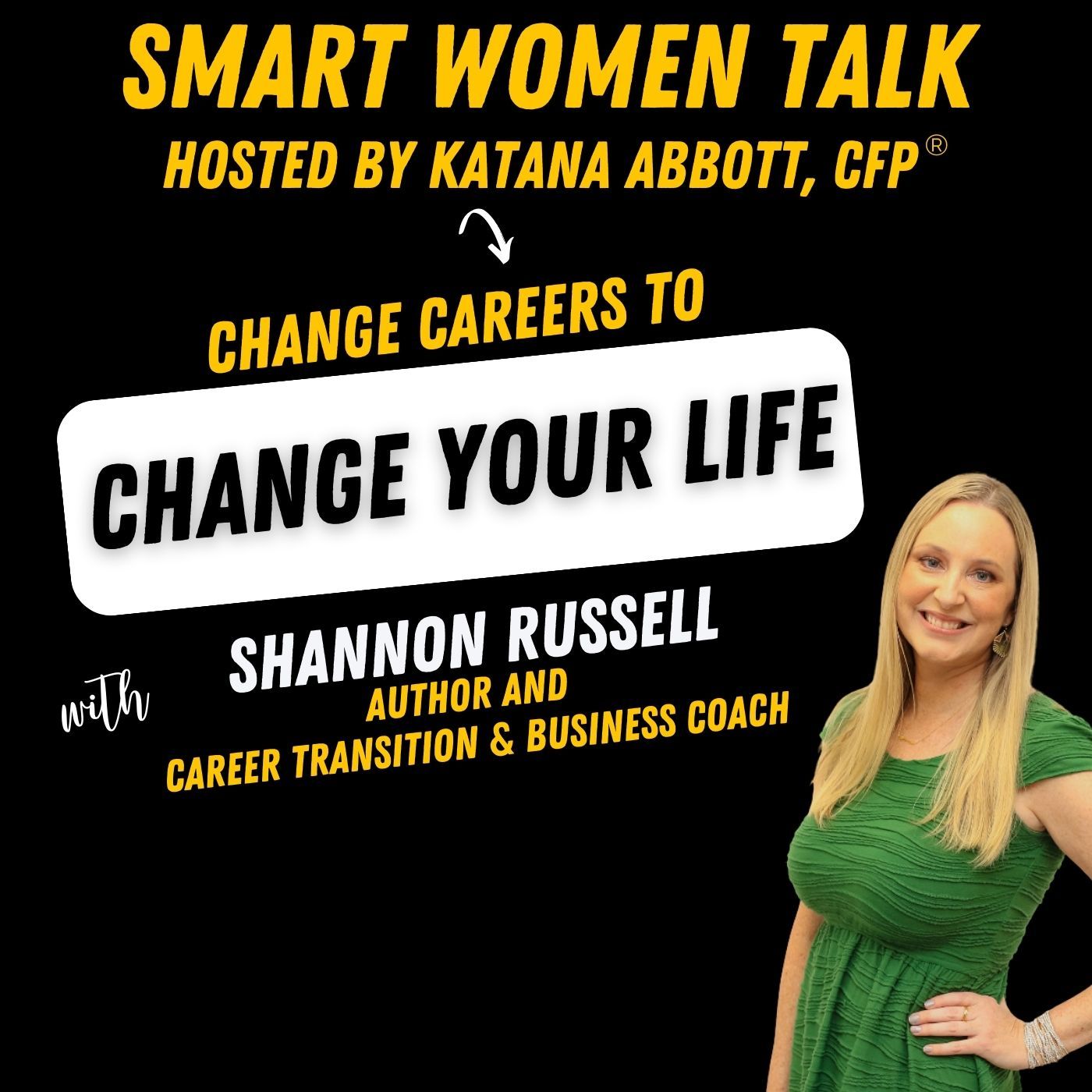 Change Careers to Change Your Life with Shannon Russell Change Careers to Change Your Life with Shannon Russell