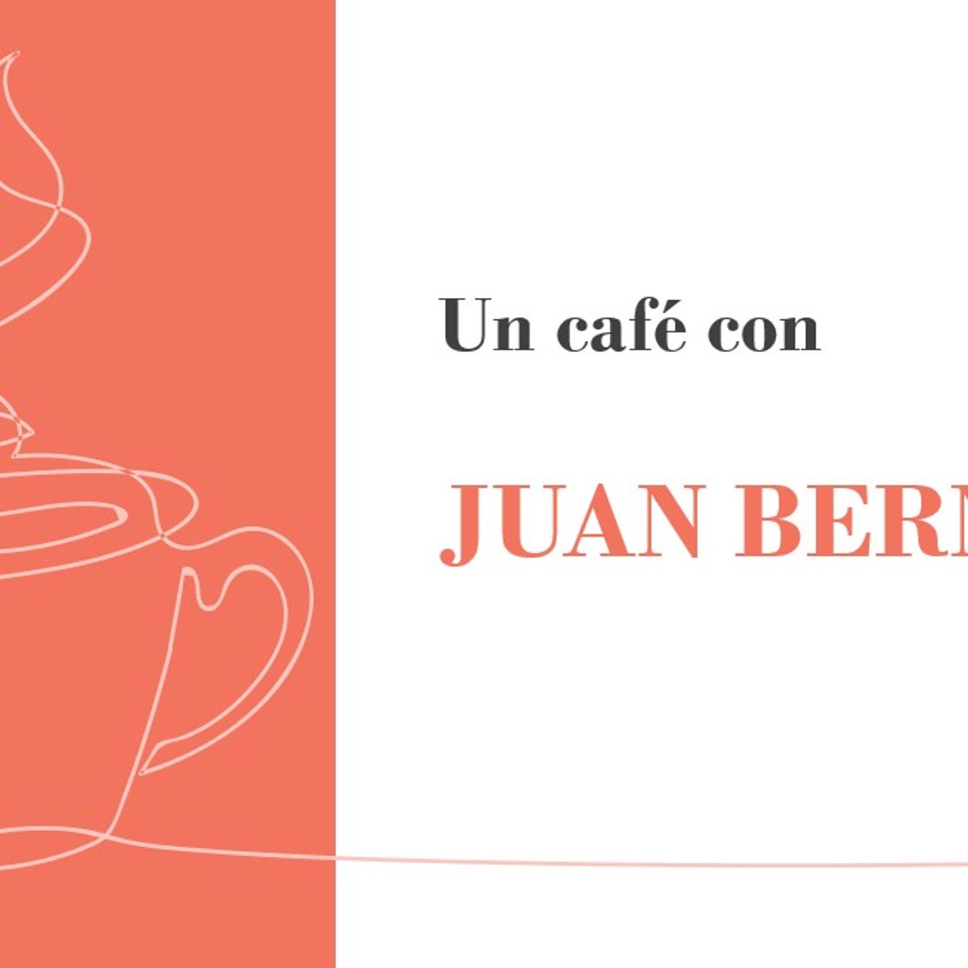 Un café con Juan Bernal podcast artwork