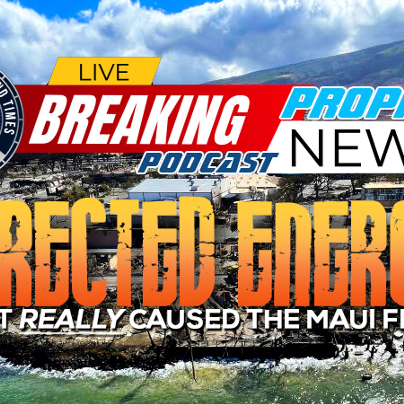 Did Directed Energy Weapons Start The Wildfires That Destroyed The Island Of Maui? episode artwork
