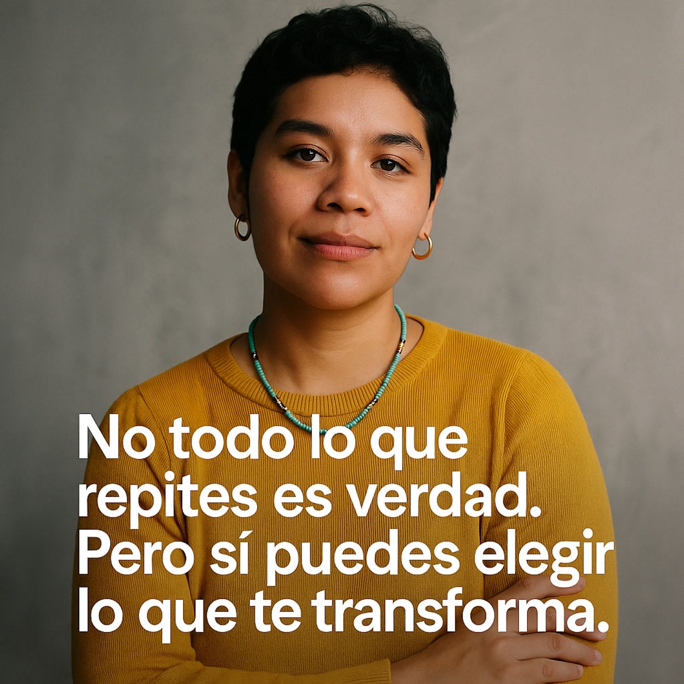 No todo lo que repites es verdad. Pero sí puedes elegir lo que te transforma. episode artwork