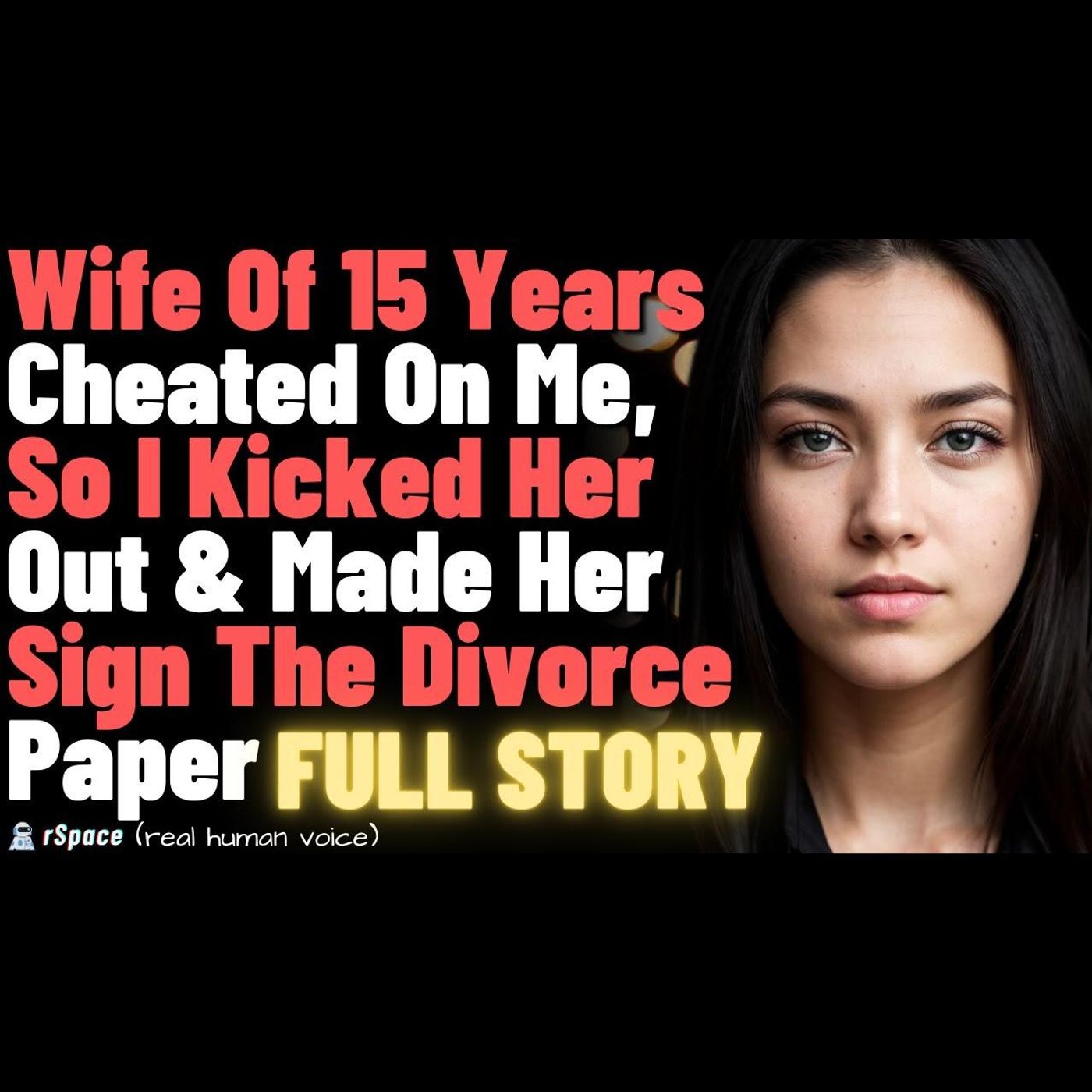 Wife Of 15 Years Cheated On Me, So I Kicked Her Out & Made Her Sign The Divorce Paper - (Full Story) episode artwork