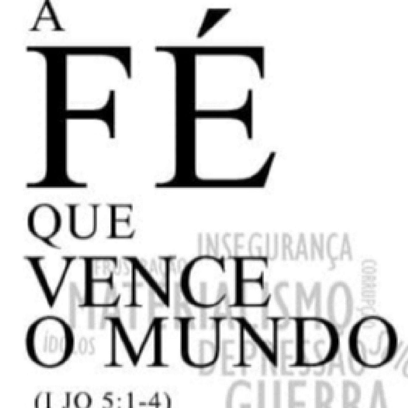 Série: A Fé Que Vence O Mundo - A Fé em Tempos de Desafios episode artwork