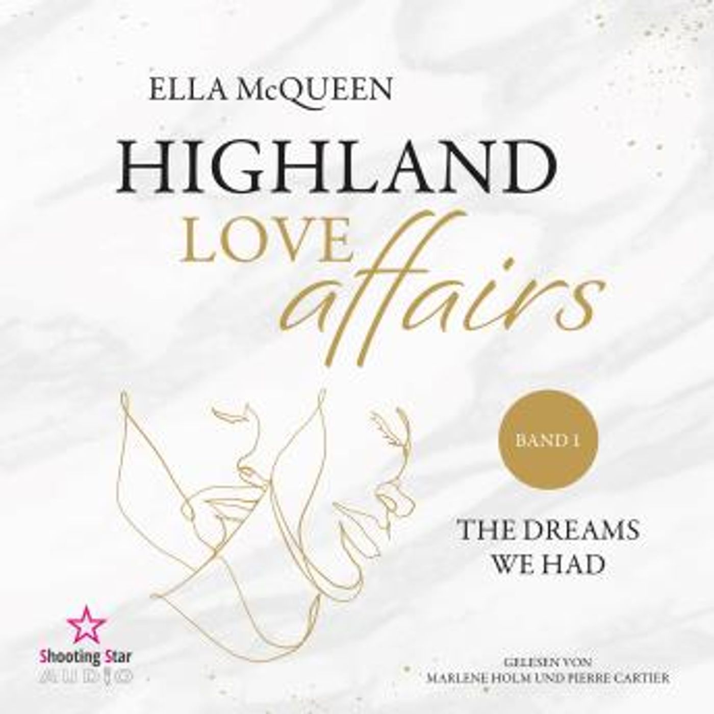 [German] - The dreams we had - Highland Love Affairs, Band 1 (ungekürzt) by Ella Mcqueen episode artwork